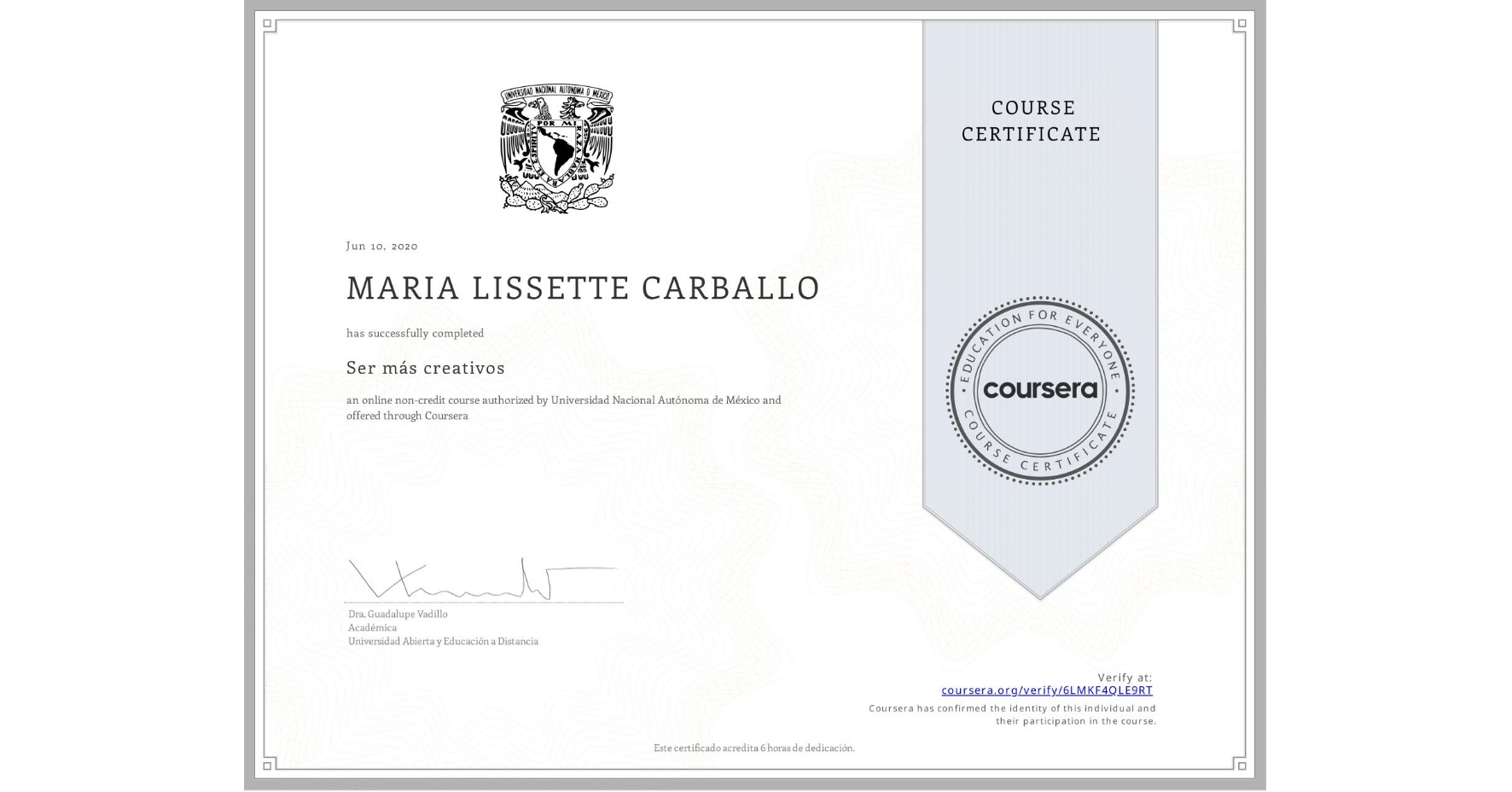 View certificate for MARIA LISSETTE CARBALLO, Ser más creativos, an online non-credit course authorized by Universidad Nacional Autónoma de México and offered through Coursera