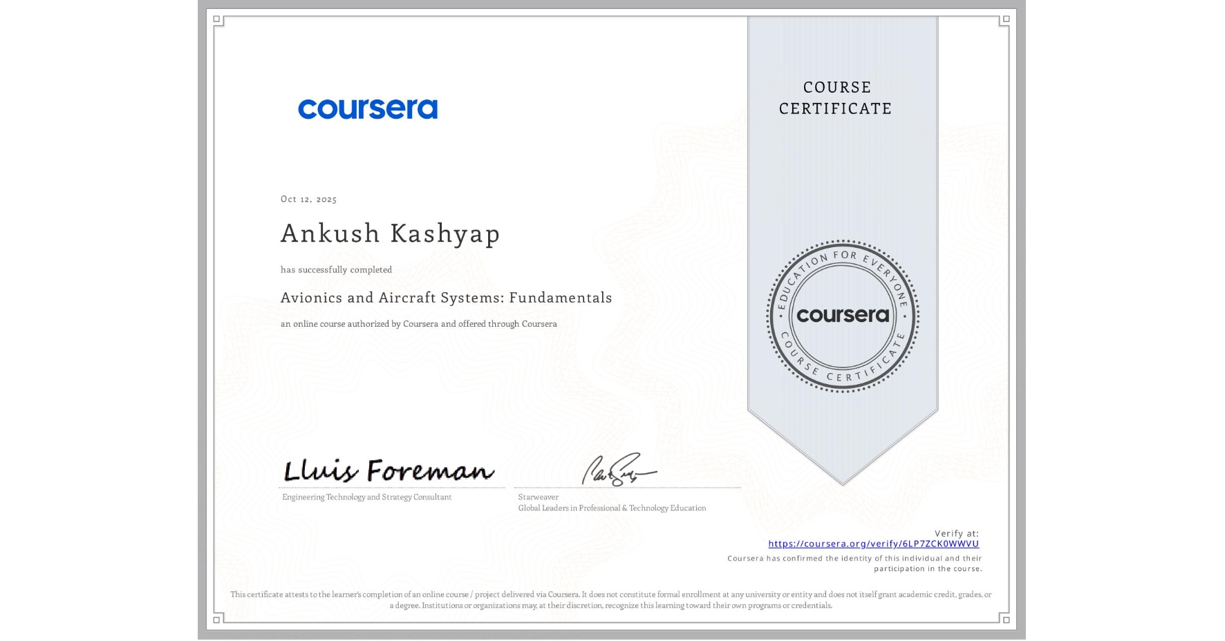 View certificate for Ankush Kashyap, Avionics and Aircraft Systems: Fundamentals, an online non-credit course authorized by Coursera and offered through Coursera