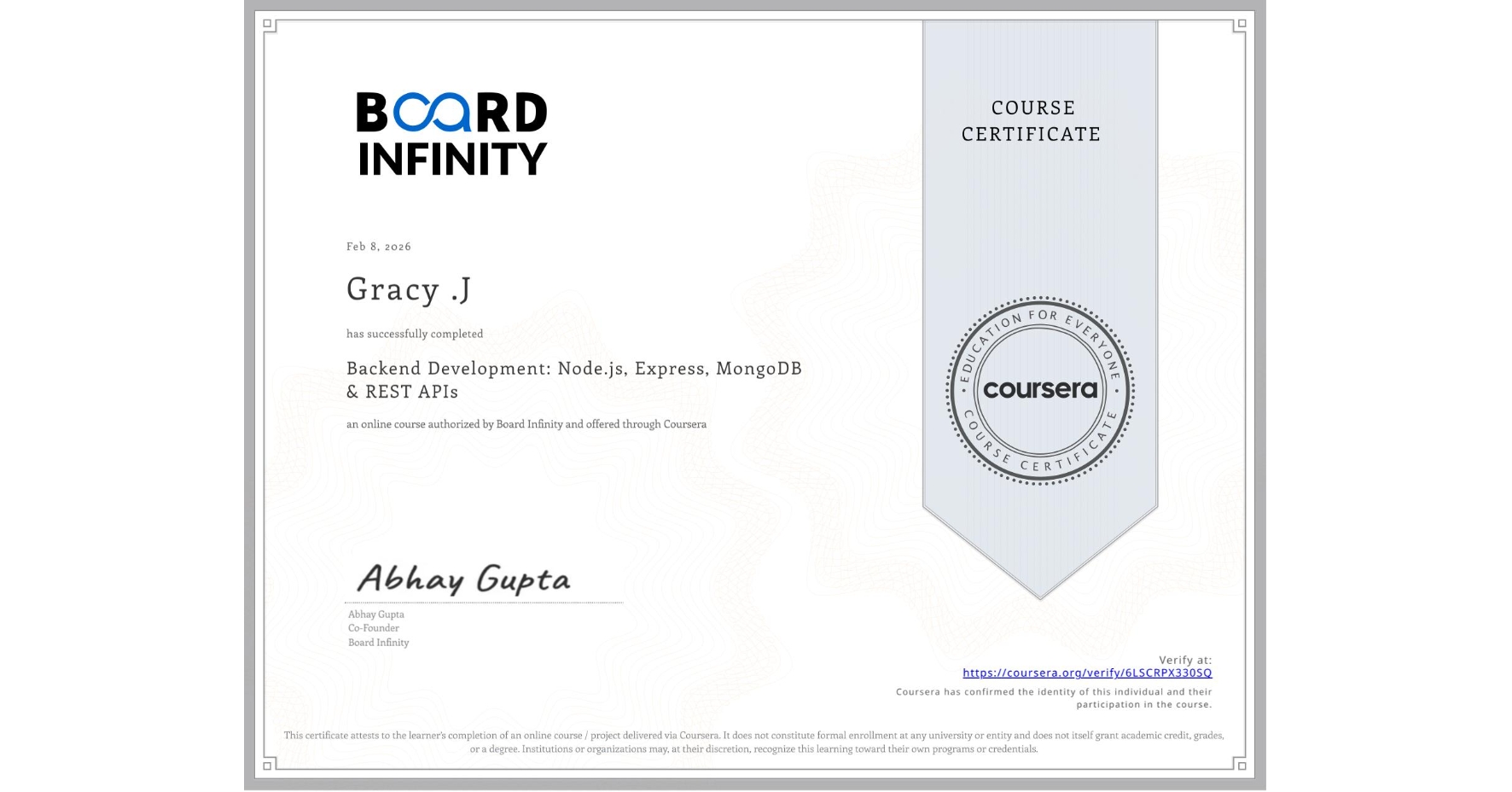 View certificate for Gracy .J, Backend Development: Node.js, Express, MongoDB & REST APIs, an online non-credit course authorized by Board Infinity and offered through Coursera