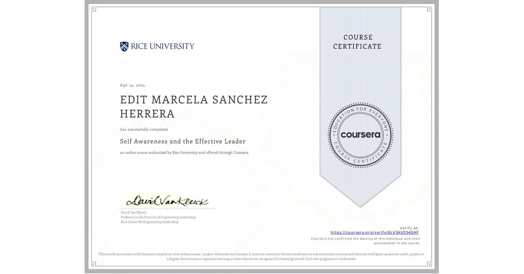 View certificate for EDIT MARCELA SANCHEZ HERRERA, Self Awareness and the Effective Leader, an online non-credit course authorized by Rice University and offered through Coursera