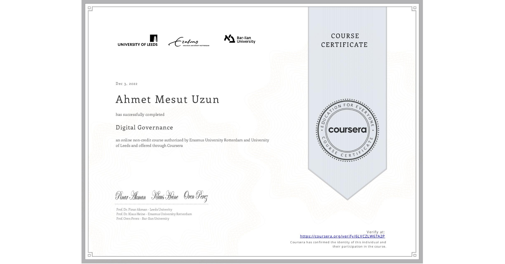 View certificate for Ahmet Mesut Uzun, Digital Governance, an online non-credit course authorized by Erasmus University Rotterdam & University of Leeds and offered through Coursera