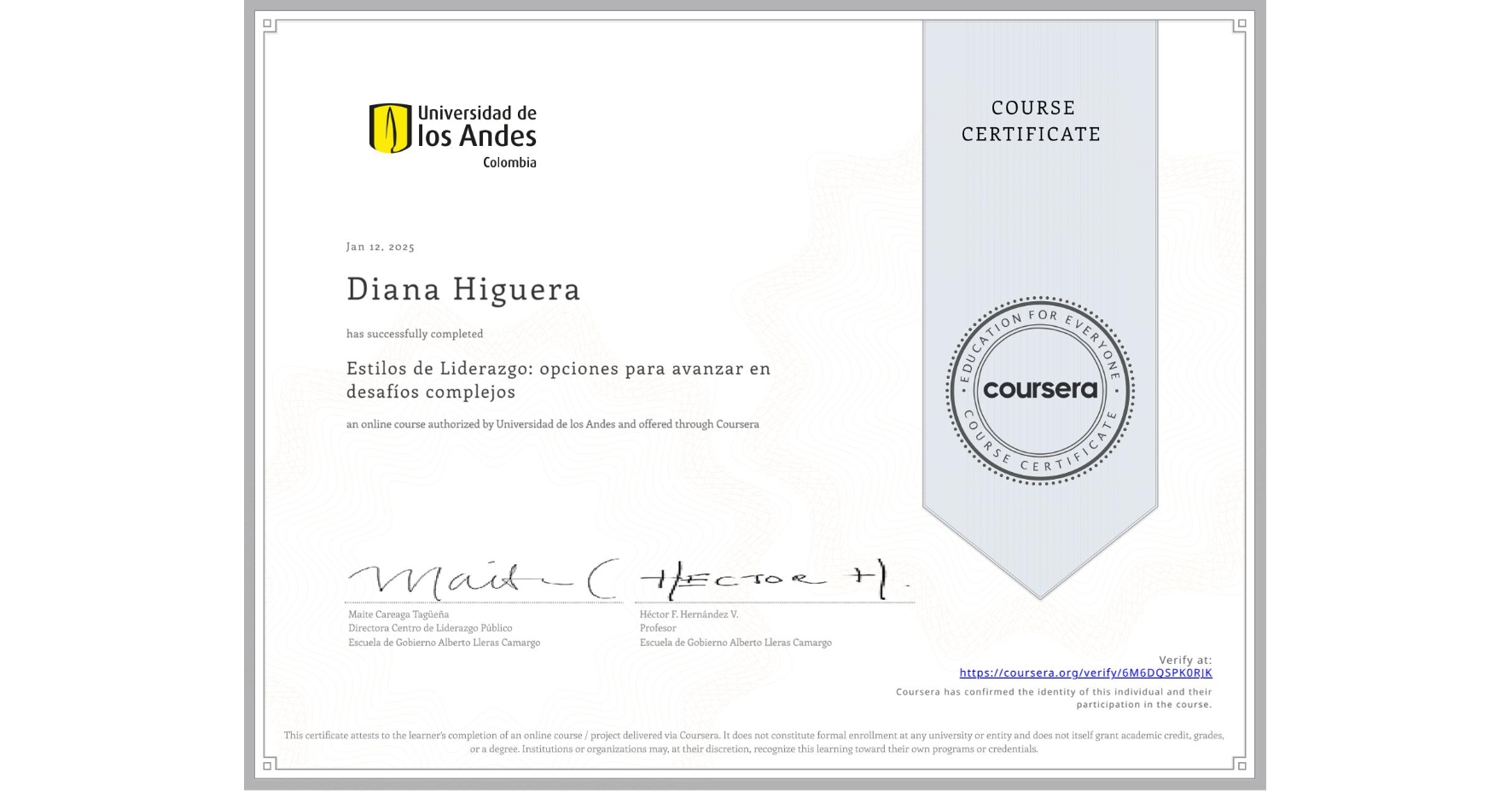 View certificate for Diana Higuera, Estilos de Liderazgo: opciones para avanzar en desafíos complejos, an online non-credit course authorized by Universidad de los Andes and offered through Coursera