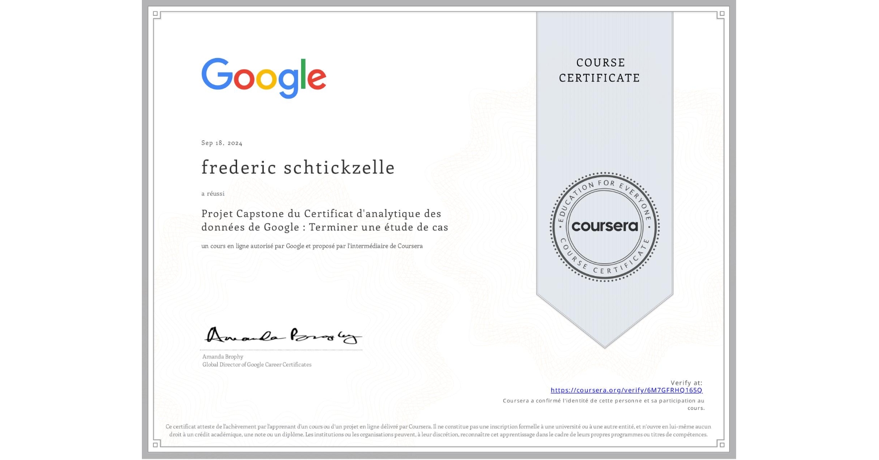 View certificate for frederic schtickzelle, Projet Capstone du Certificat d'analytique des données de Google : Terminer une étude de cas, an online non-credit course authorized by Google and offered through Coursera