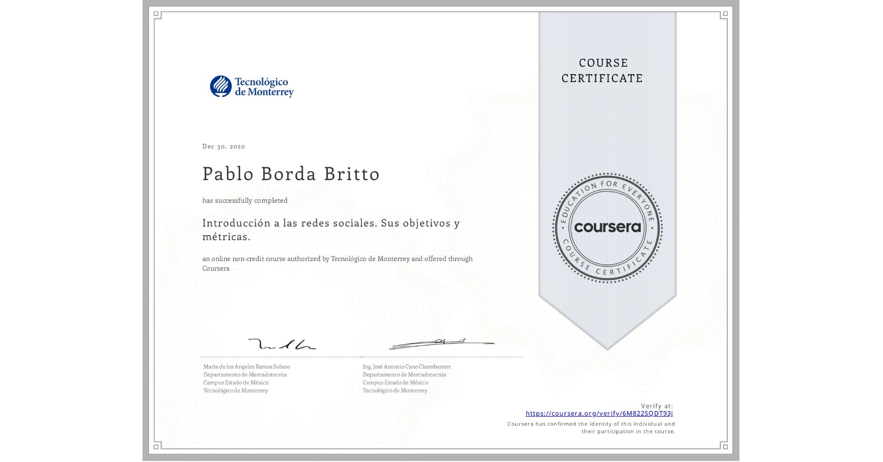 View certificate for Pablo Borda Britto, Introducción a las redes sociales. Sus objetivos y métricas. , an online non-credit course authorized by Tecnológico de Monterrey and offered through Coursera