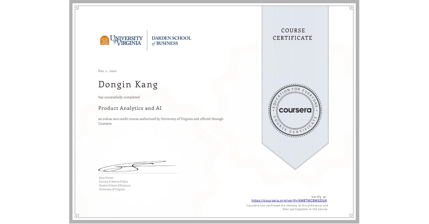 View certificate for Dongin Kang, Product Analytics and AI, an online non-credit course authorized by University of Virginia and offered through Coursera