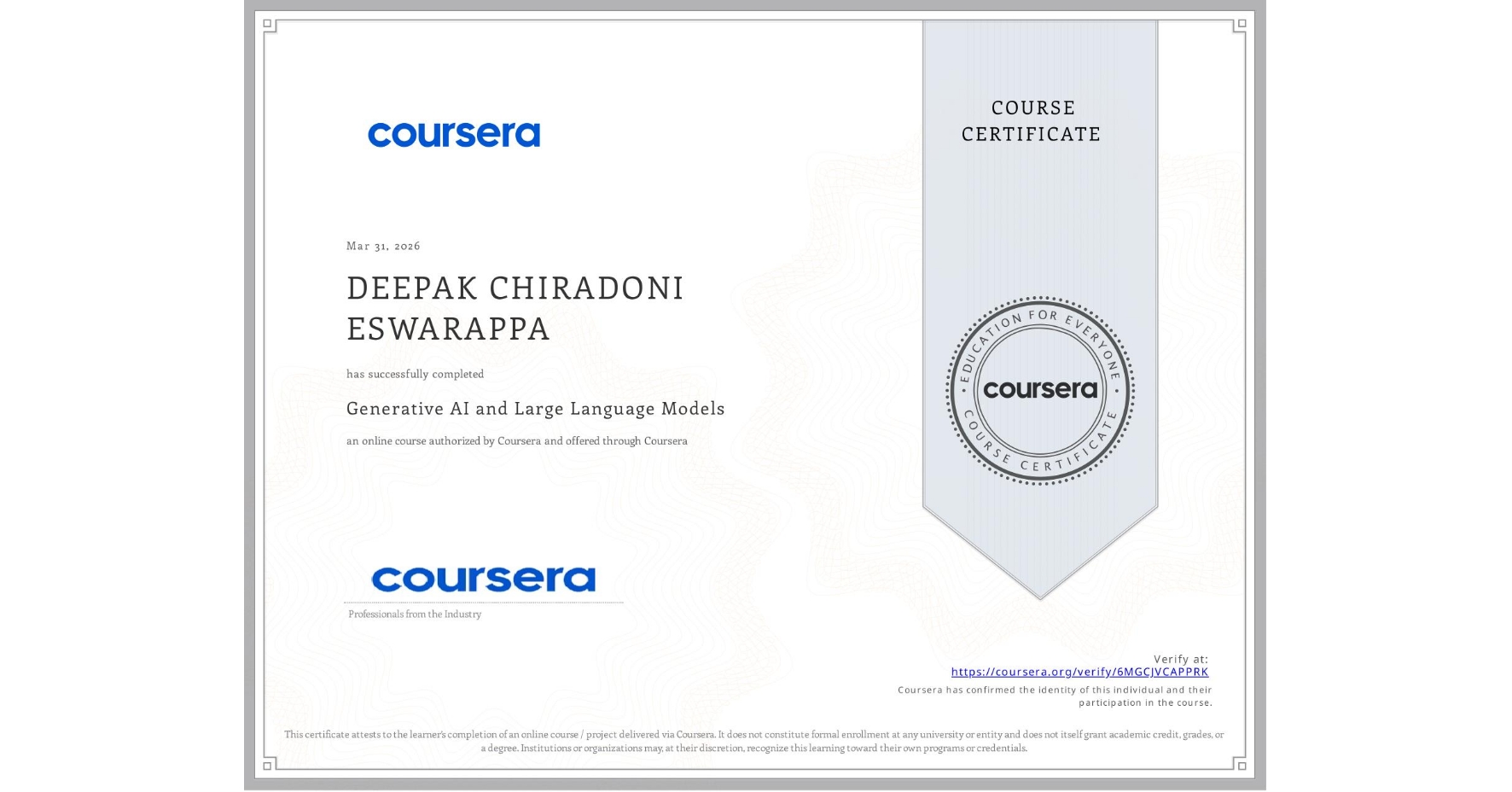 View certificate for DEEPAK CHIRADONI ESWARAPPA, Generative AI and Large Language Models, an online non-credit course authorized by Coursera and offered through Coursera
