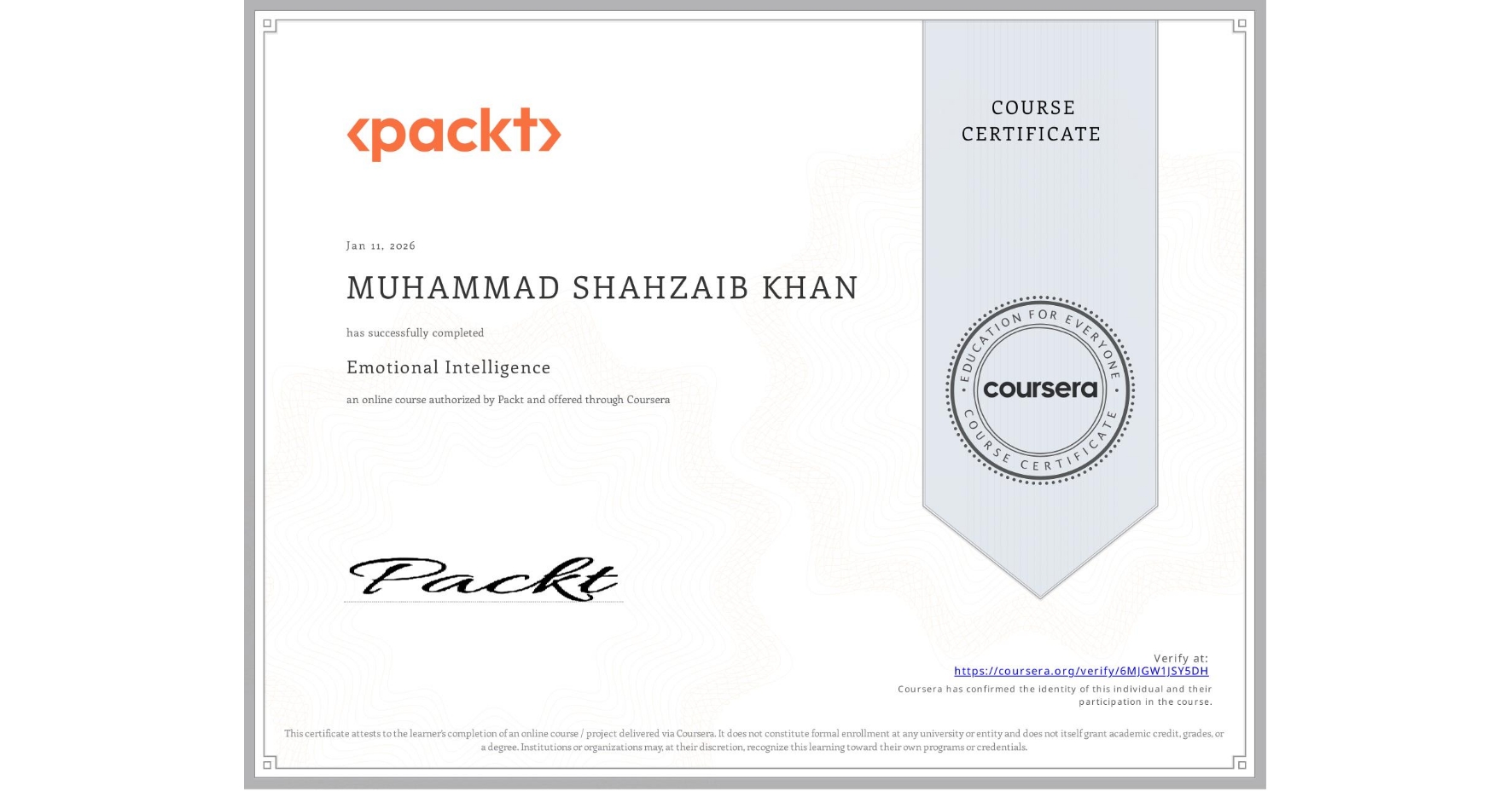 View certificate for MUHAMMAD SHAHZAIB KHAN, Emotional Intelligence, an online non-credit course authorized by Packt and offered through Coursera