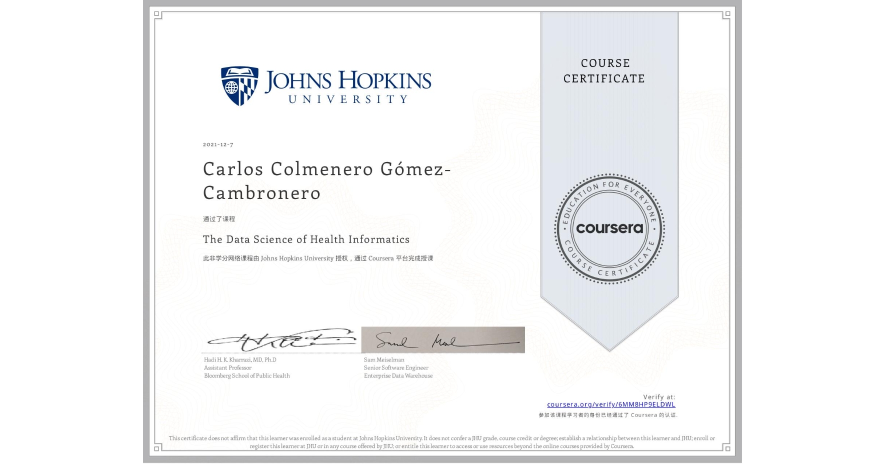 View certificate for Carlos Colmenero Gómez-Cambronero, The Data Science of Health Informatics, an online non-credit course authorized by Johns Hopkins University and offered through Coursera