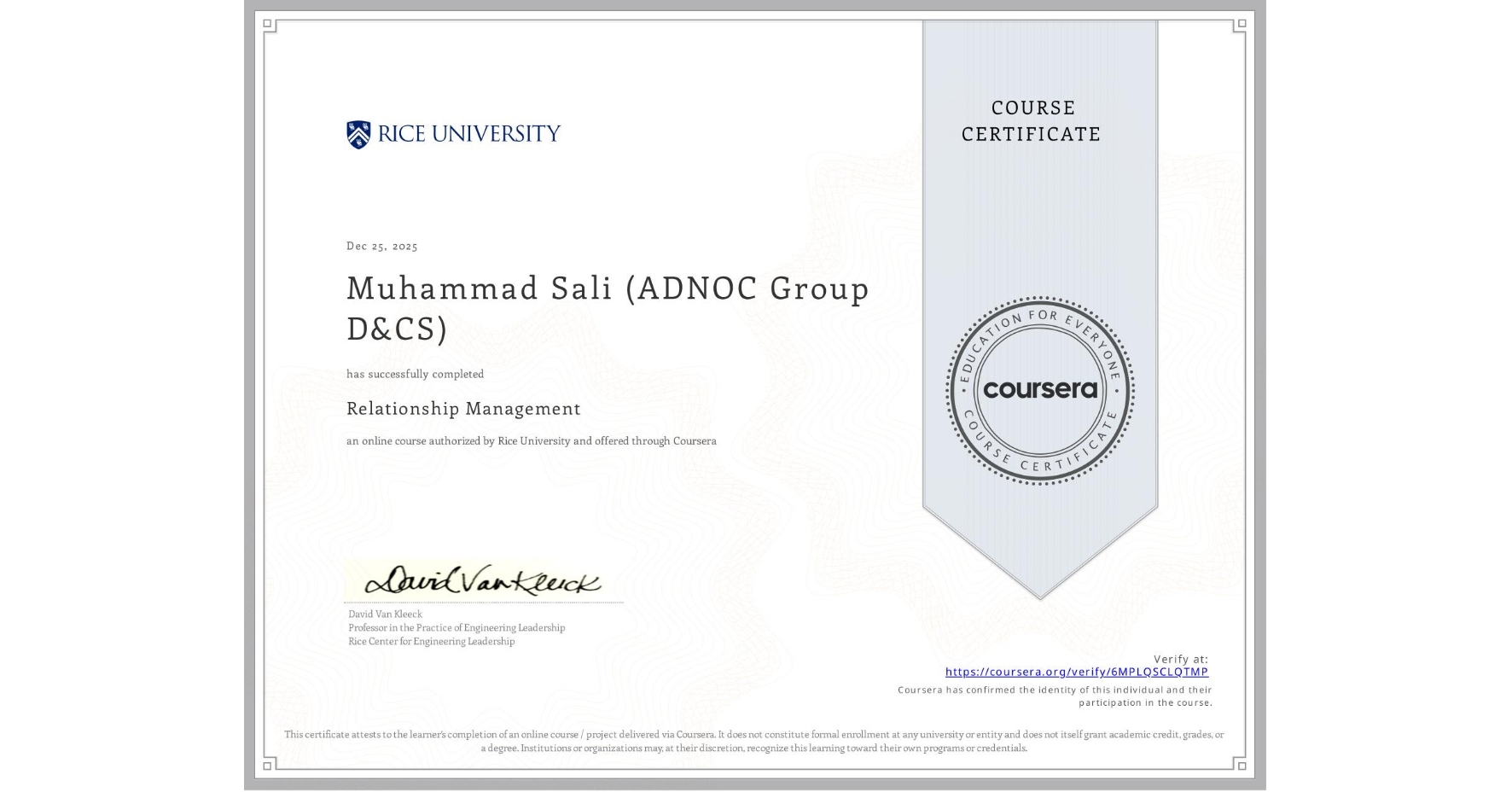 View certificate for Muhammad Sali (ADNOC Group D&CS), Relationship Management , an online non-credit course authorized by Rice University and offered through Coursera
