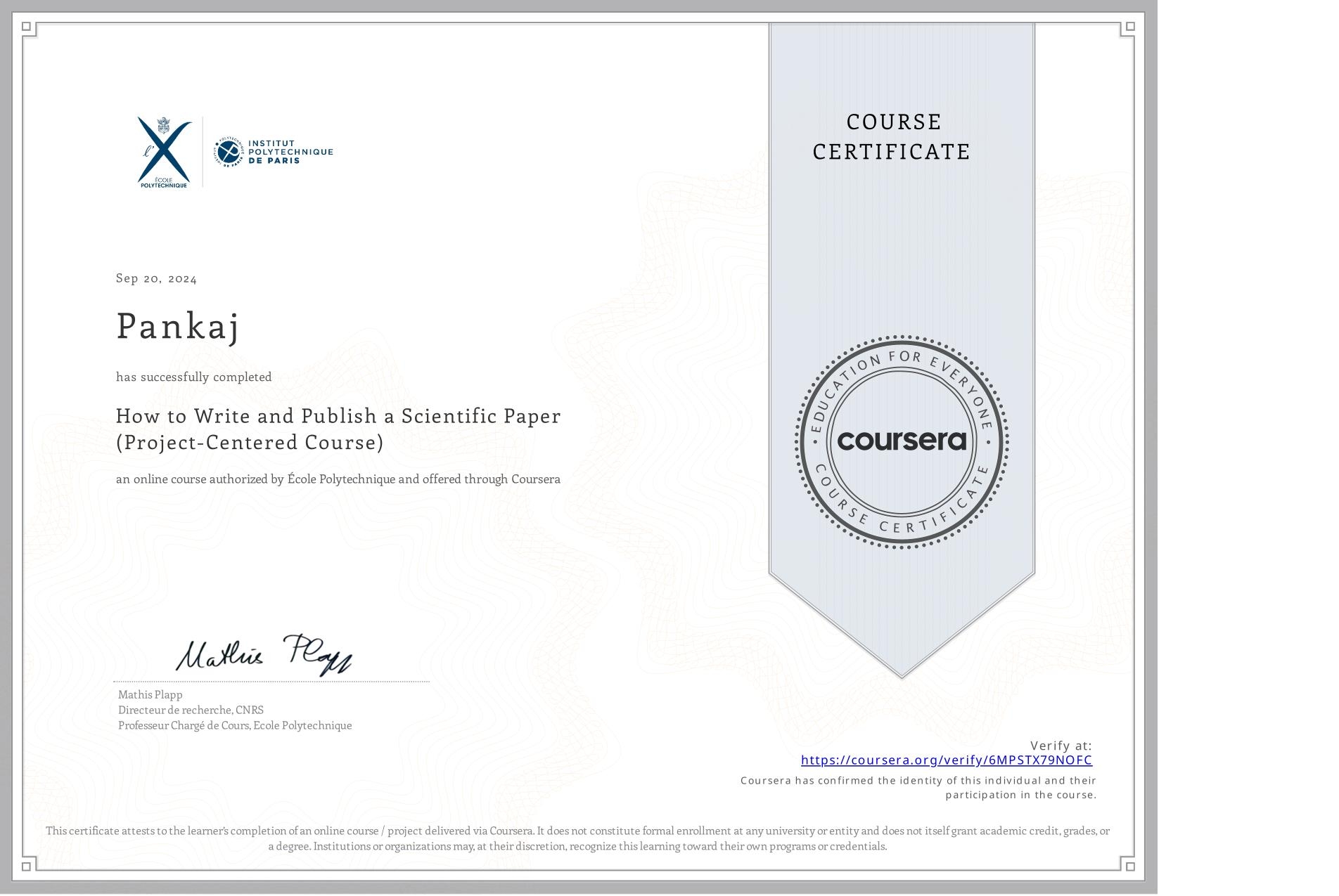 View certificate for Pankaj , How to Write and Publish a Scientific Paper (Project-Centered Course), an online non-credit course authorized by École Polytechnique and offered through Coursera