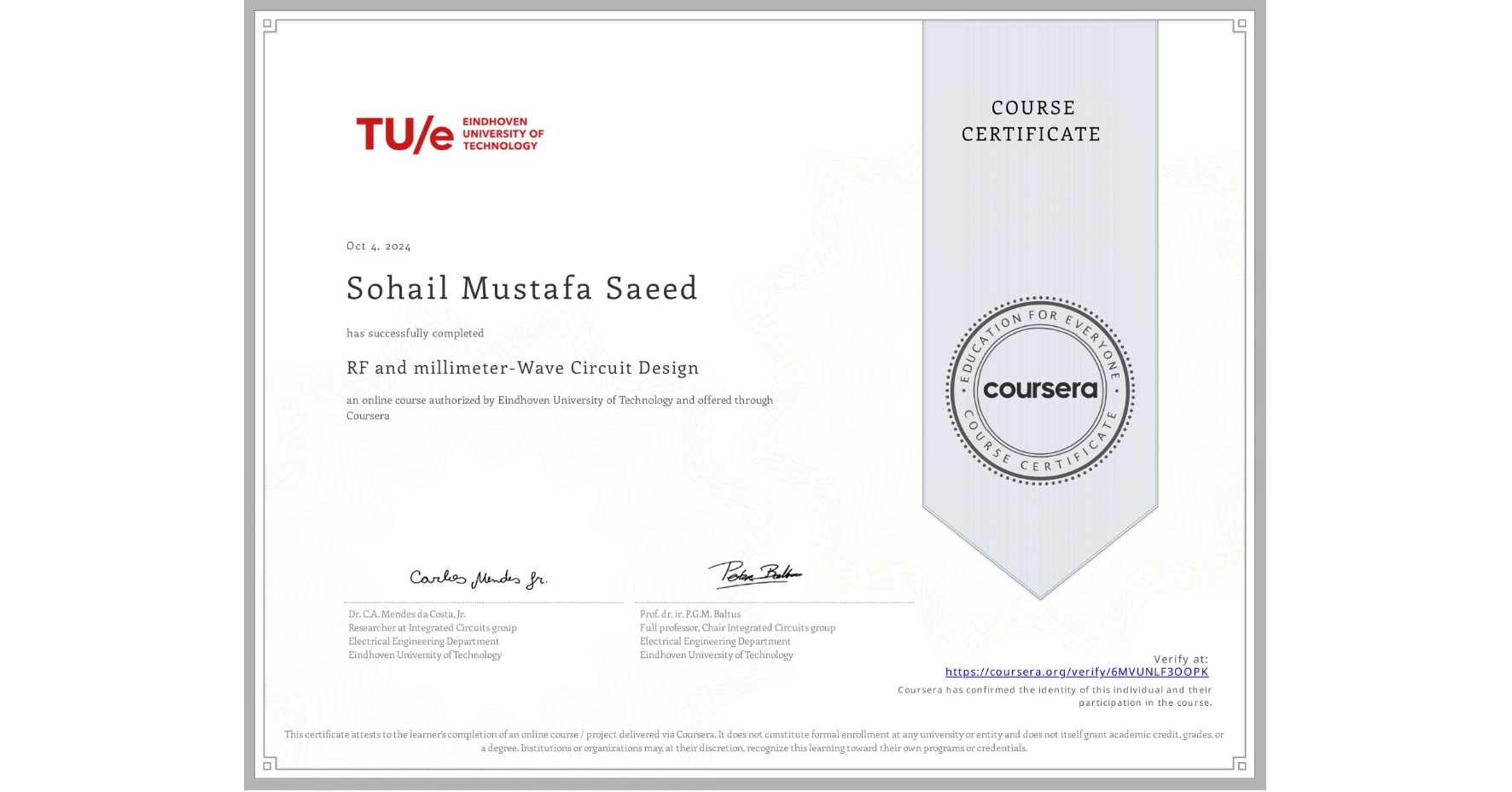 View certificate for Sohail Mustafa Saeed, RF and millimeter-Wave Circuit Design, an online non-credit course authorized by Eindhoven University of Technology and offered through Coursera