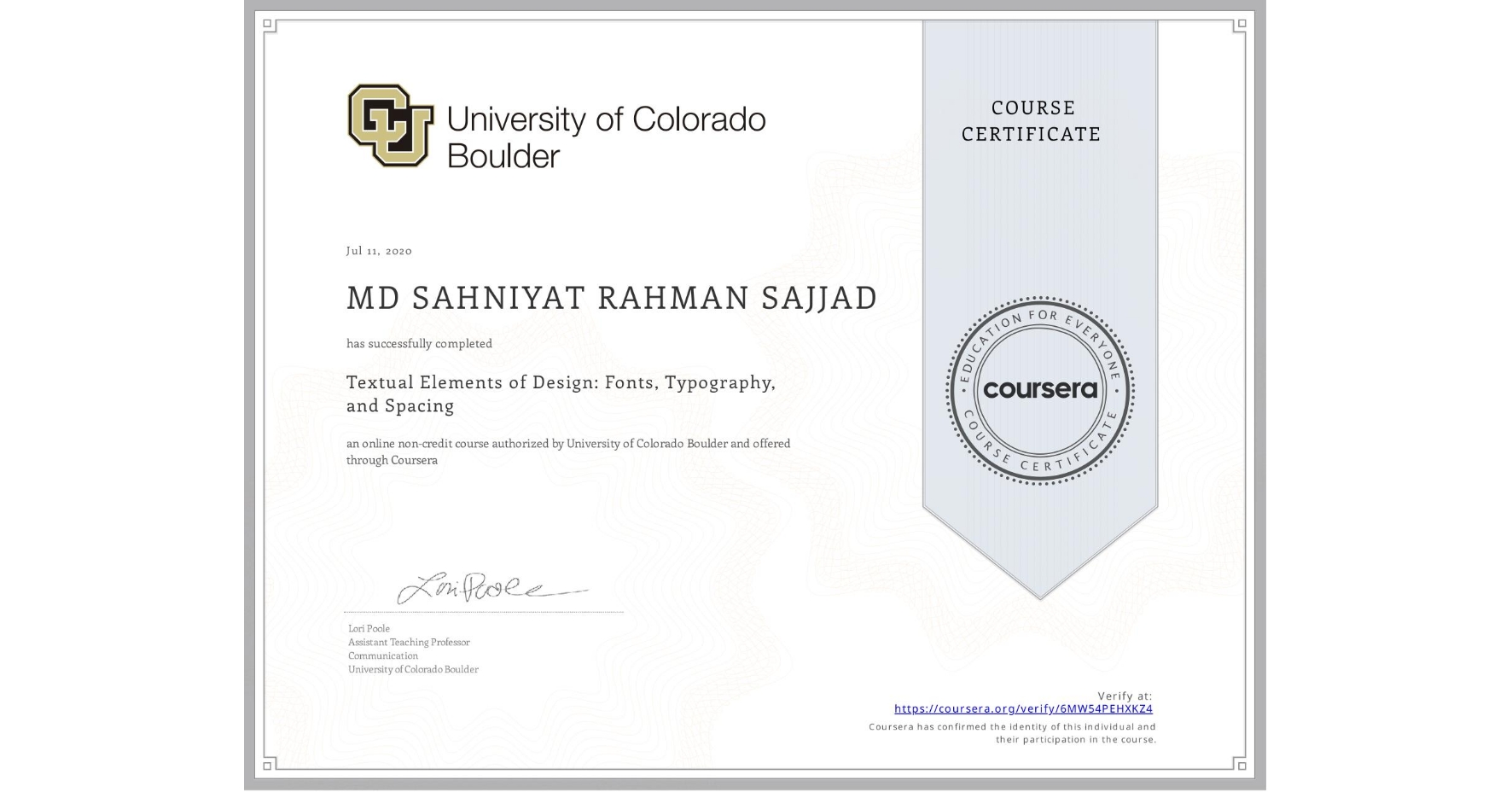 View certificate for MD SAHNIYAT  RAHMAN SAJJAD, Textual Elements of Design: Fonts, Typography, and Spacing, an online non-credit course authorized by University of Colorado Boulder and offered through Coursera