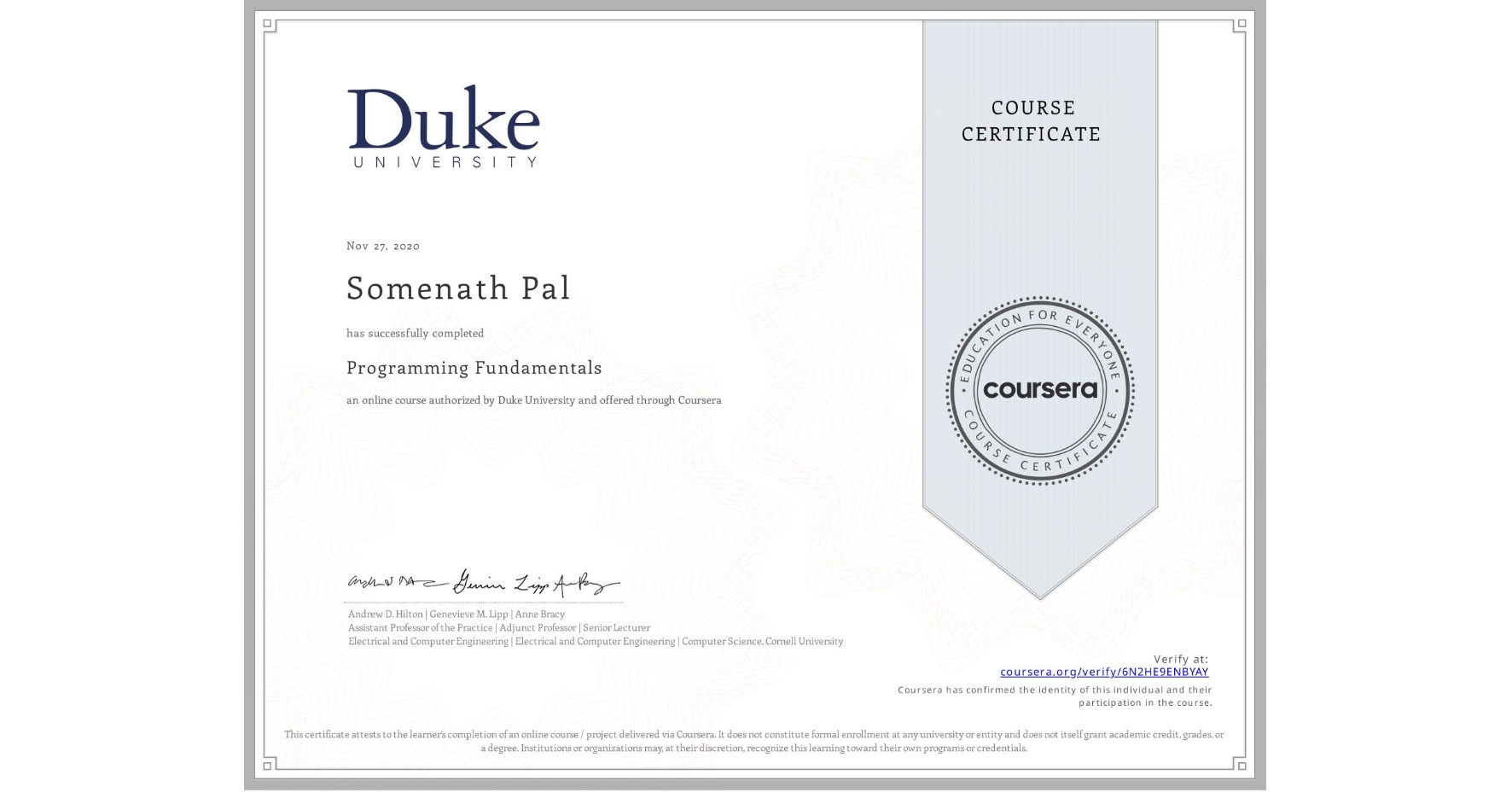 View certificate for Somenath Pal, Programming Fundamentals, an online non-credit course authorized by Duke University and offered through Coursera