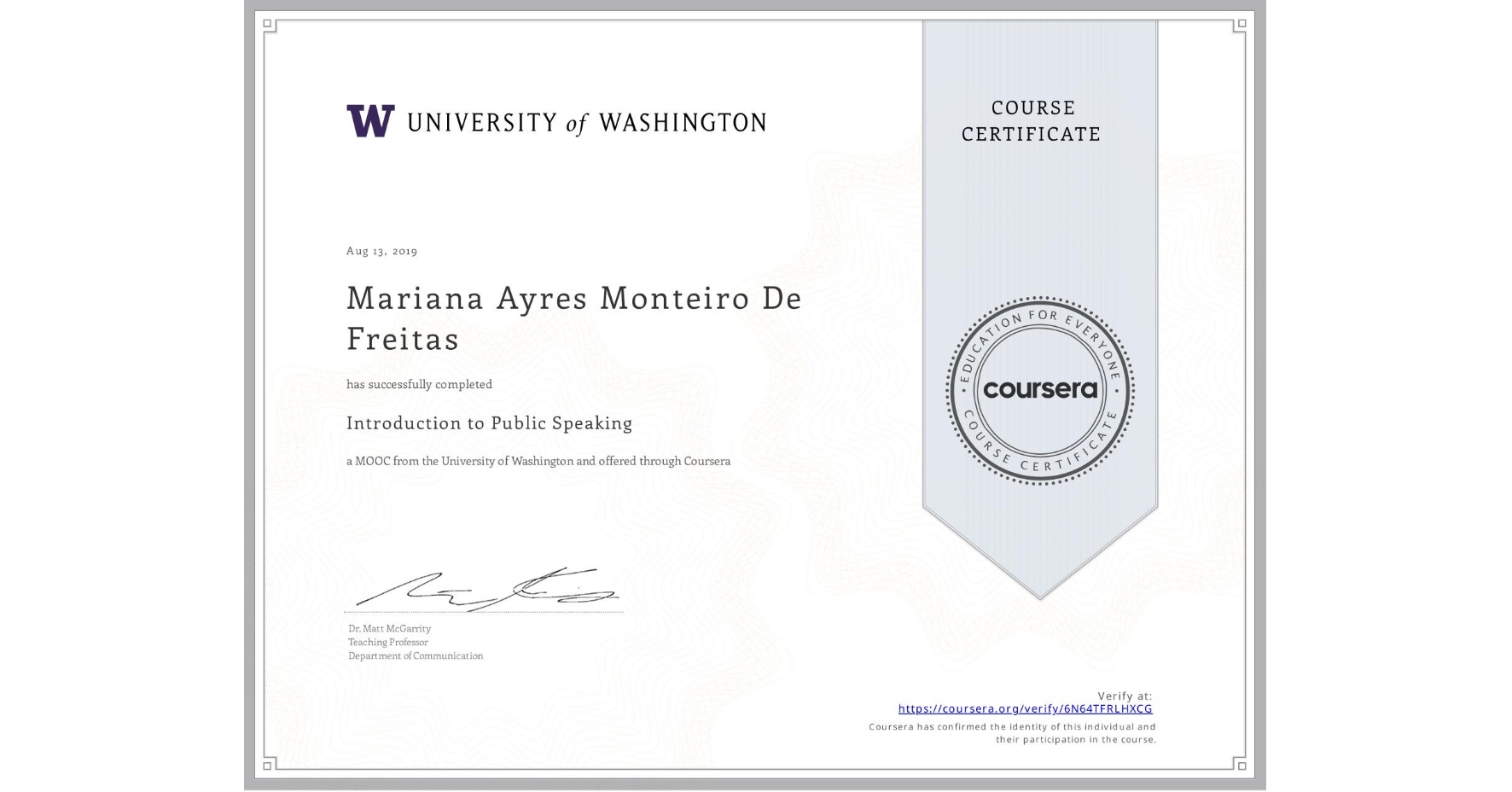 View certificate for Mariana Ayres Monteiro De Freitas, Introduction to Public Speaking, an online non-credit course authorized by University of Washington and offered through Coursera