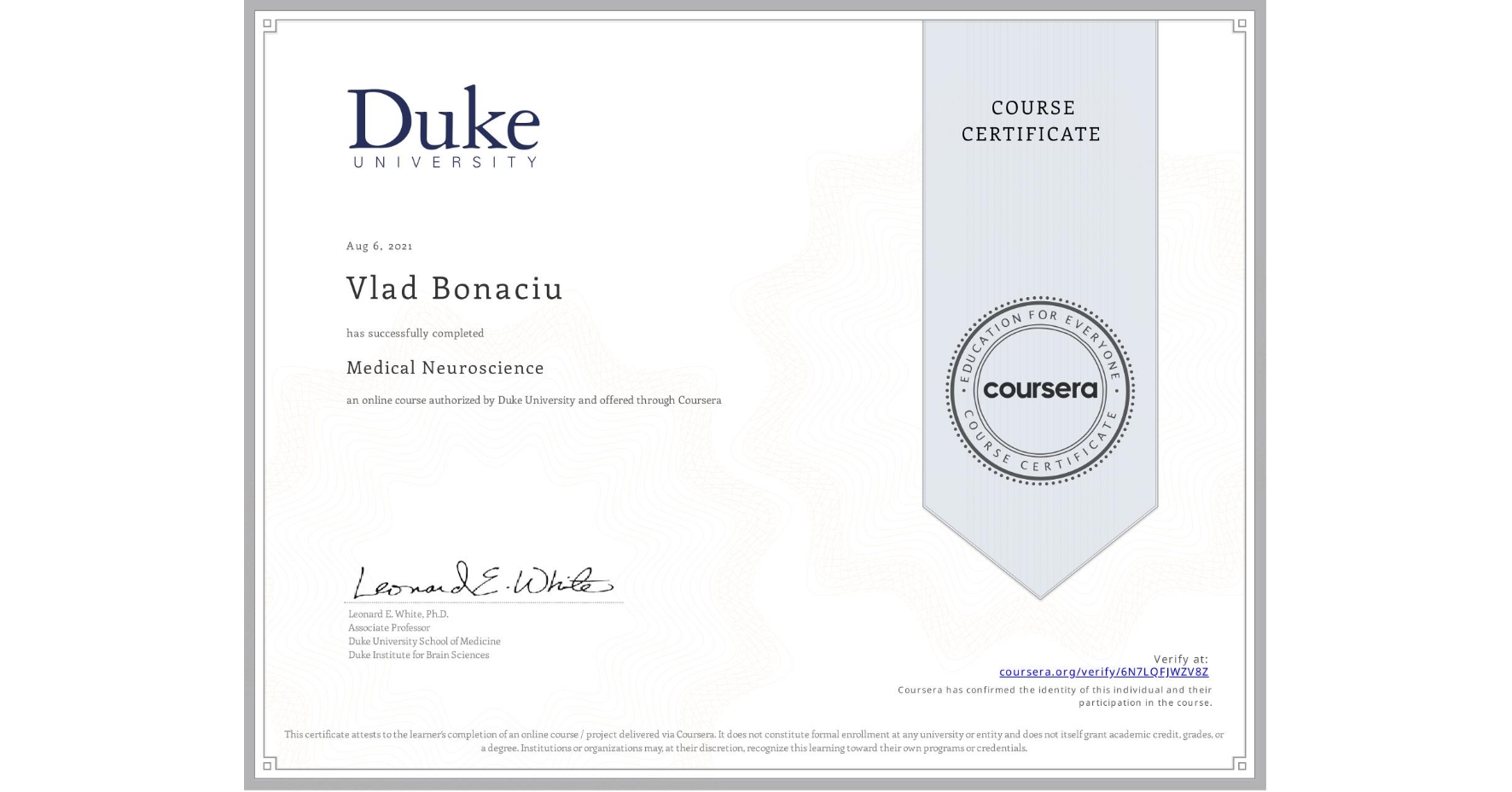 View certificate for Vlad Bonaciu, Medical Neuroscience, an online non-credit course authorized by Duke University and offered through Coursera