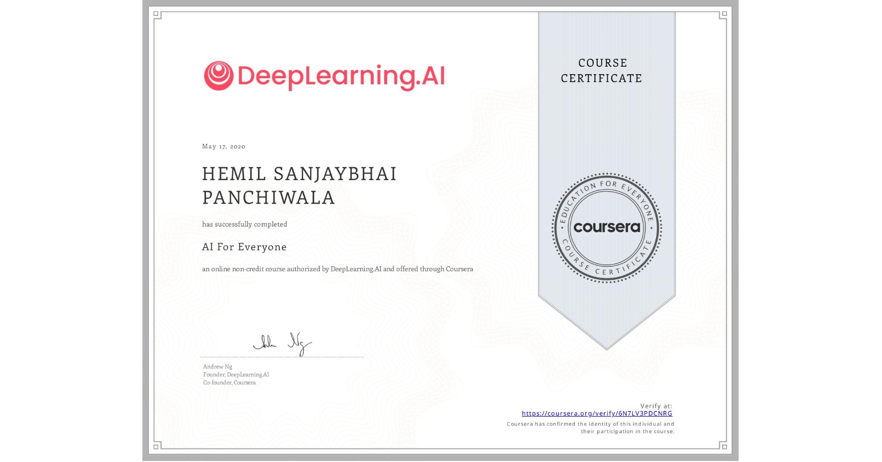 View certificate for HEMIL SANJAYBHAI PANCHIWALA, AI For Everyone, an online non-credit course authorized by DeepLearning.AI and offered through Coursera