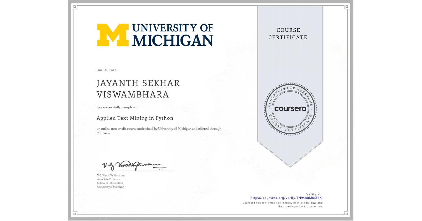 View certificate for JAYANTH SEKHAR  VISWAMBHARA, Applied Text Mining in Python, an online non-credit course authorized by University of Michigan and offered through Coursera