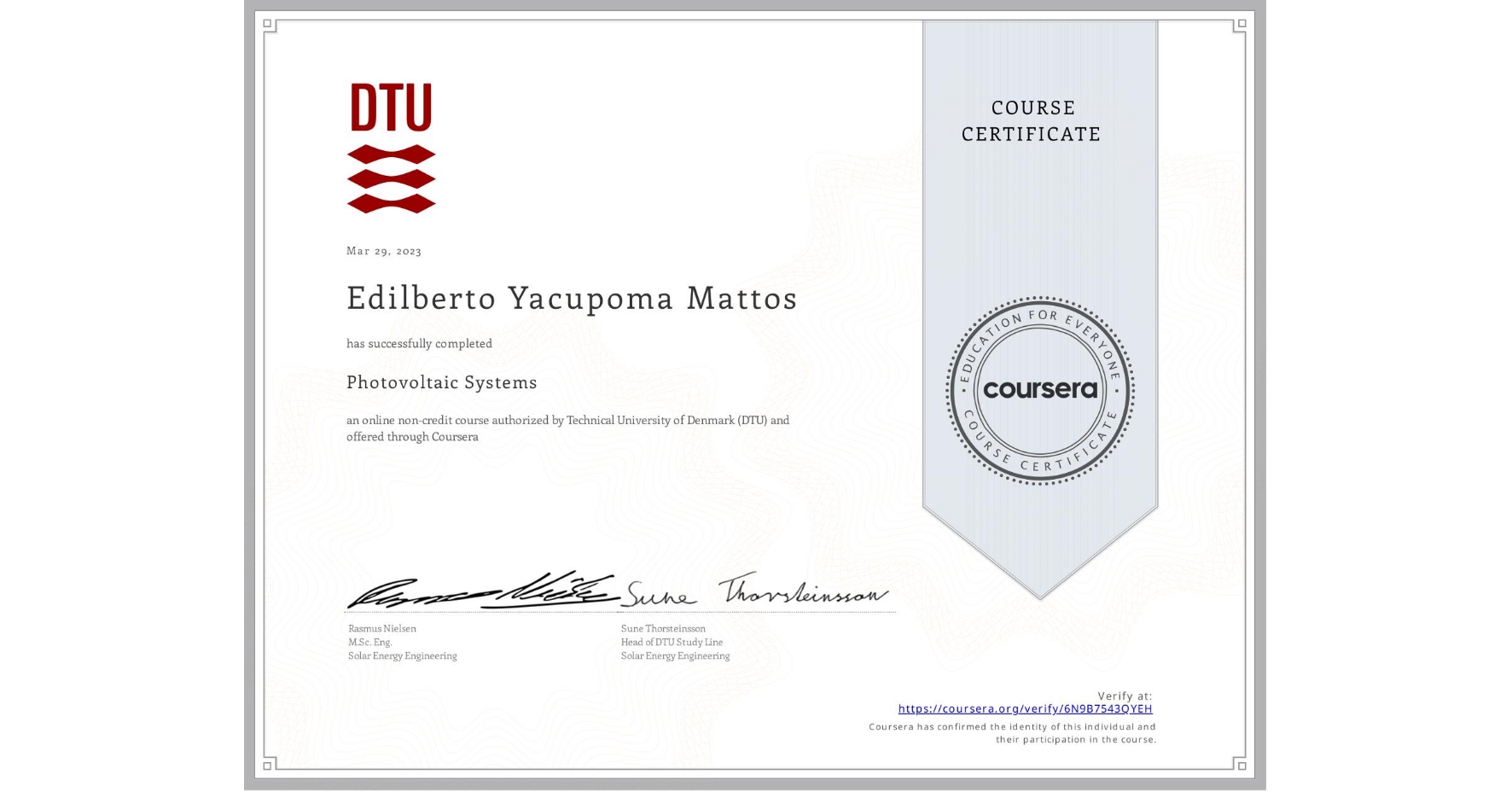 View certificate for Edilberto Yacupoma Mattos, Photovoltaic Systems, an online non-credit course authorized by Technical University of Denmark (DTU) and offered through Coursera