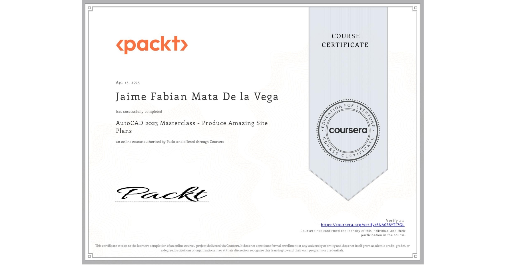 View certificate for Jaime Fabian Mata De la Vega, AutoCAD 2023 Masterclass - Produce Amazing Site Plans, an online non-credit course authorized by Packt and offered through Coursera