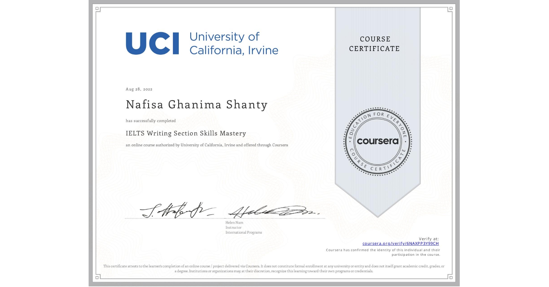 View certificate for Nafisa Ghanima Shanty, IELTS Writing Section Skills Mastery, an online non-credit course authorized by University of California, Irvine and offered through Coursera