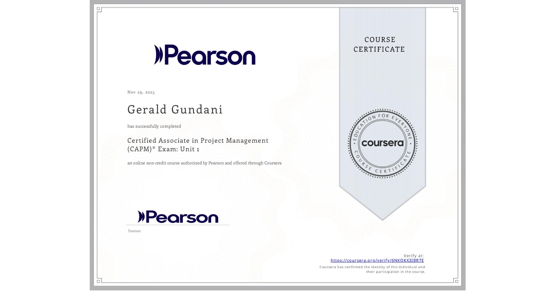 View certificate for Gerald Gundani, Certified Associate in Project Management (CAPM)® Exam: Unit 1, an online non-credit course authorized by Pearson and offered through Coursera