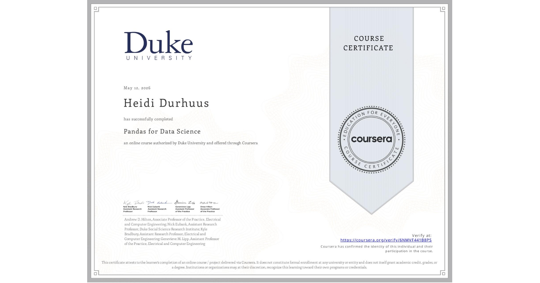 View certificate for Heidi Durhuus, Pandas for Data Science, an online non-credit course authorized by Duke University and offered through Coursera