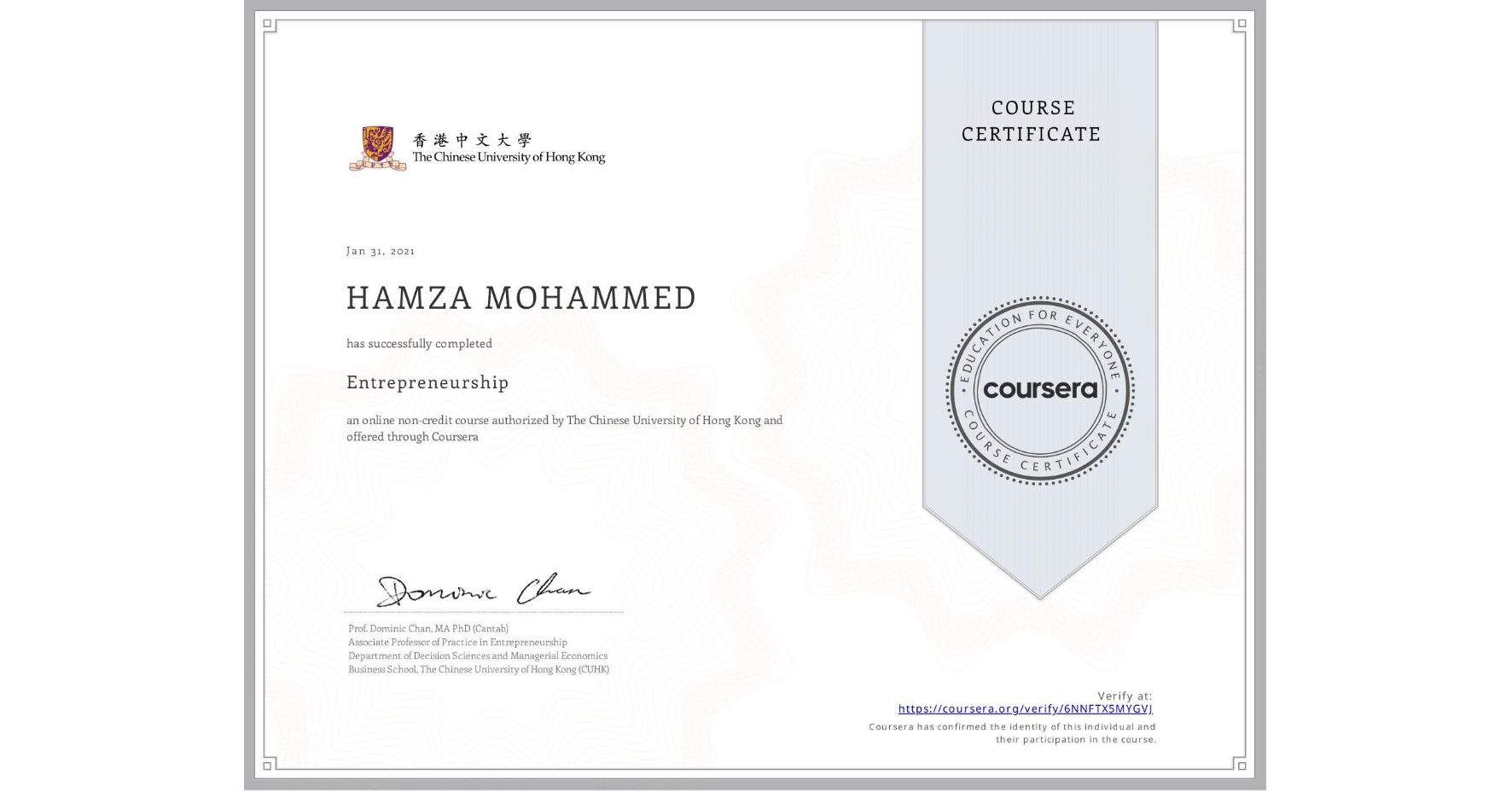 View certificate for HAMZA MOHAMMED, Entrepreneurship, an online non-credit course authorized by The Chinese University of Hong Kong and offered through Coursera