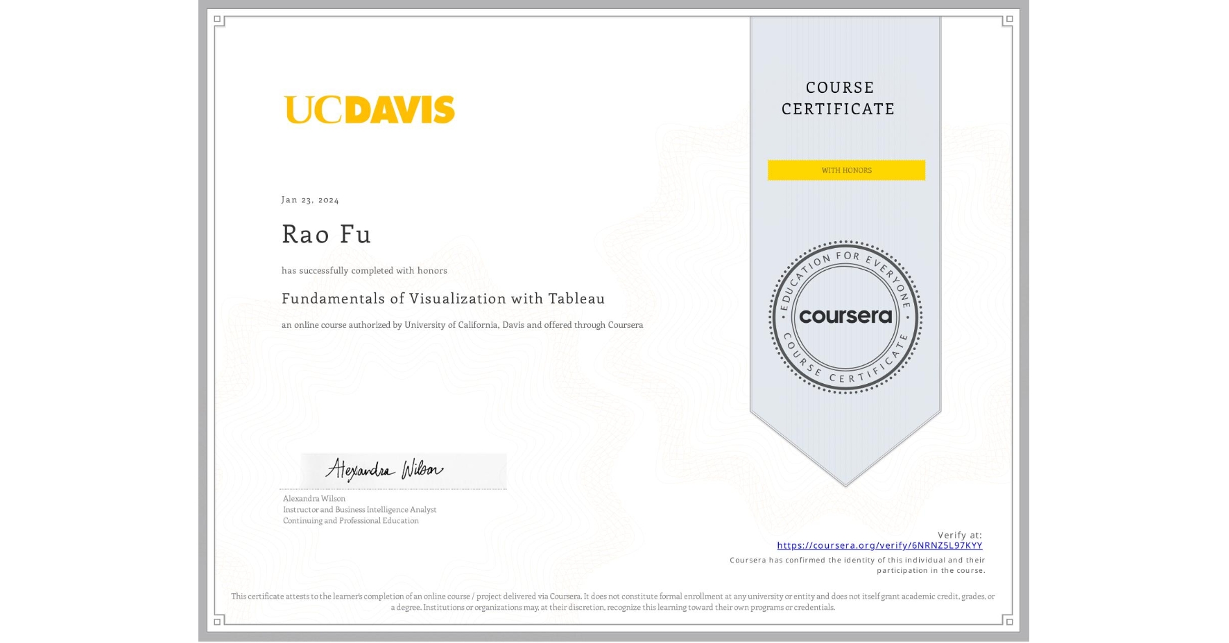 View certificate for Rao Fu, Fundamentals of Visualization with Tableau, an online non-credit course authorized by University of California, Davis and offered through Coursera