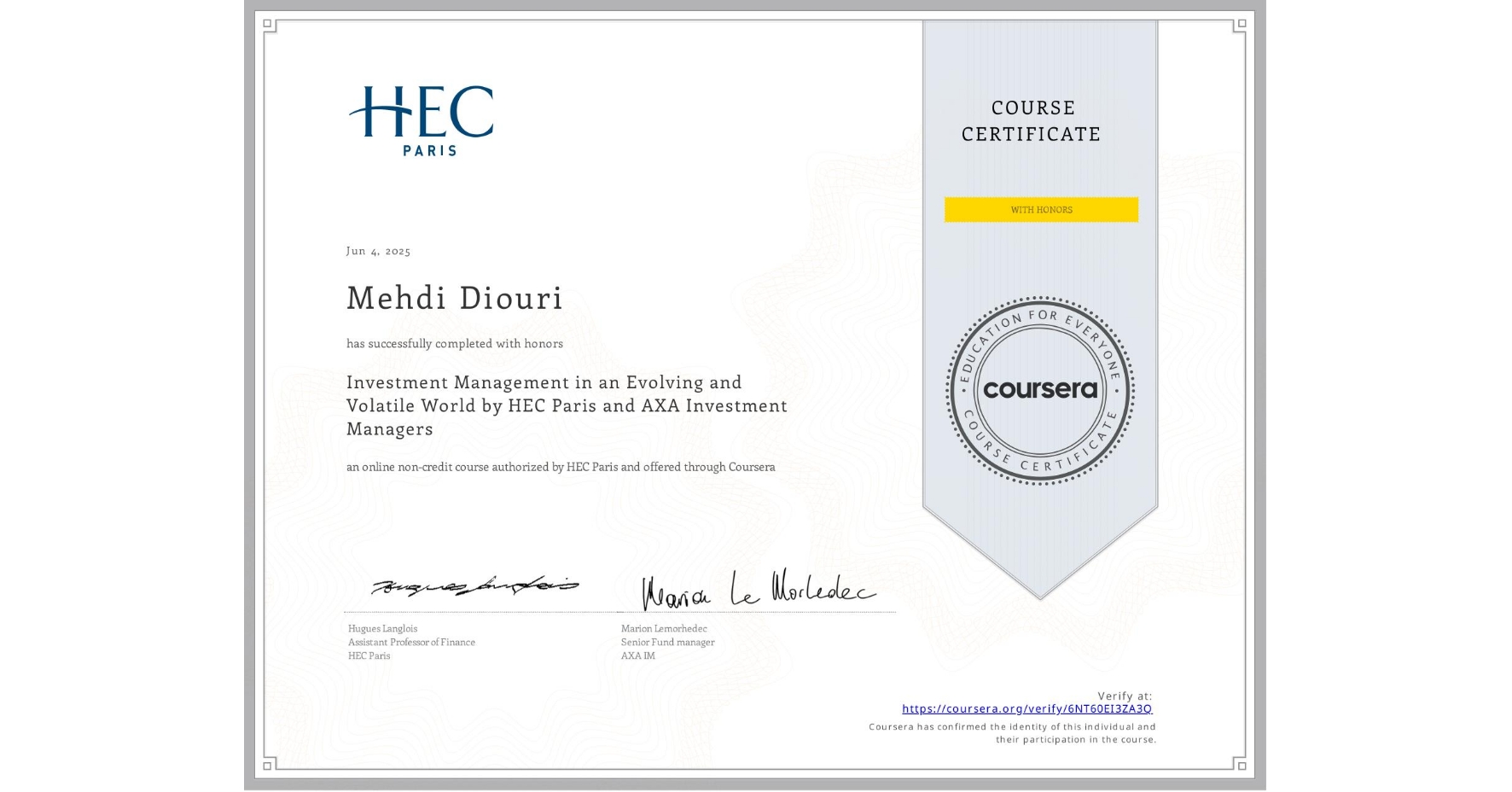 View certificate for Mehdi Diouri, Investment Management in an Evolving and Volatile World by HEC Paris and AXA Investment Managers, an online non-credit course authorized by HEC Paris and offered through Coursera