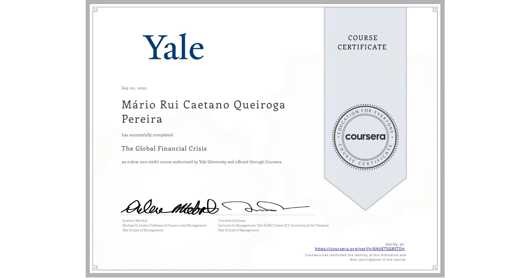View certificate for Mário Rui Caetano Queiroga Pereira, The Global Financial Crisis, an online non-credit course authorized by Yale University and offered through Coursera