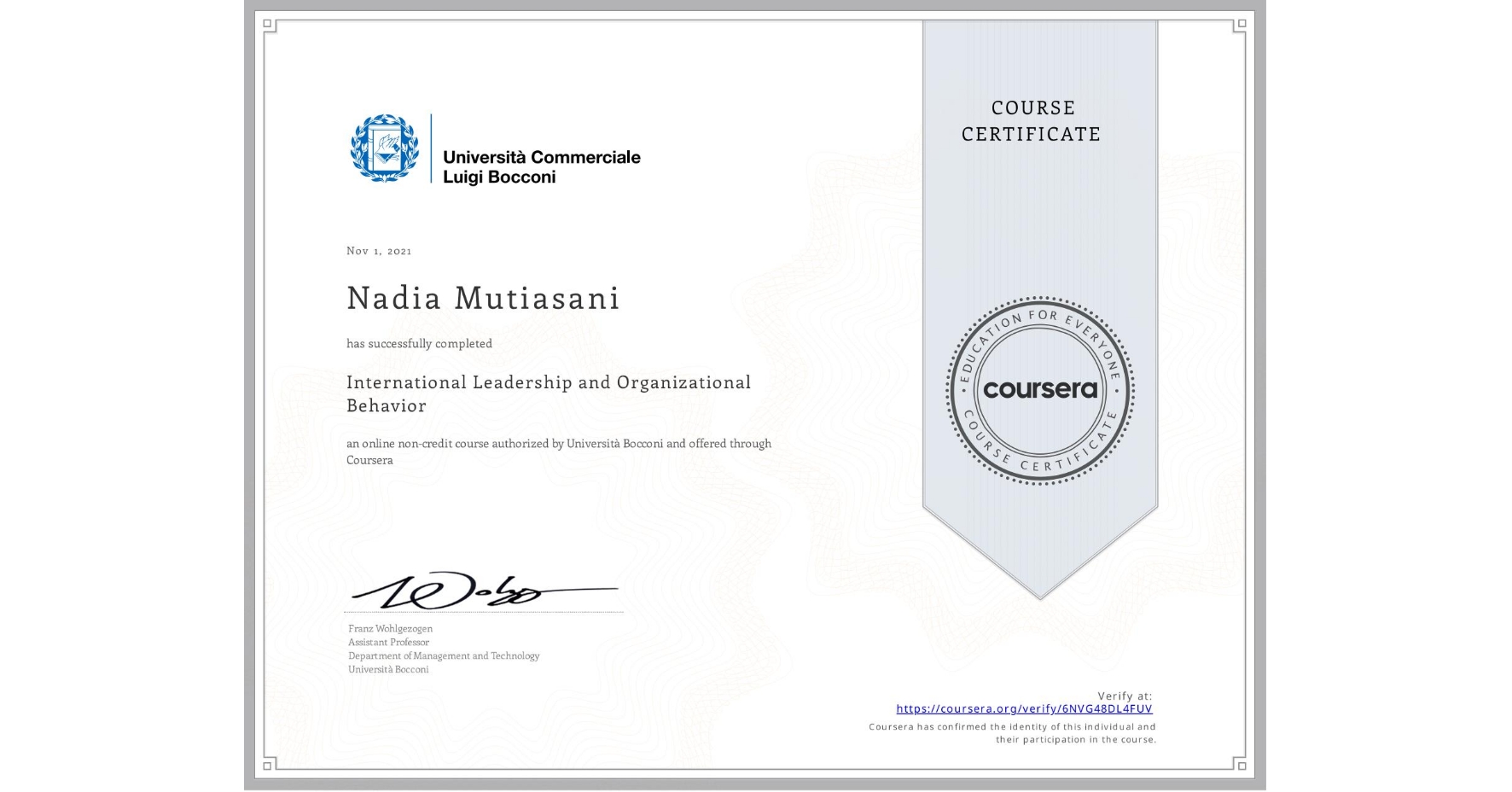 View certificate for Nadia Mutiasani, International Leadership and Organizational Behavior, an online non-credit course authorized by Università Bocconi and offered through Coursera