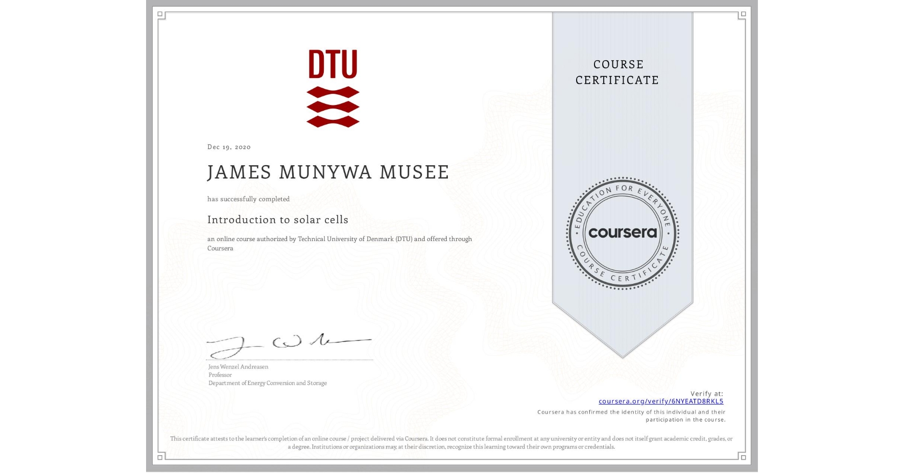 View certificate for JAMES MUNYWA MUSEE      , Introduction to solar cells, an online non-credit course authorized by Technical University of Denmark (DTU) and offered through Coursera