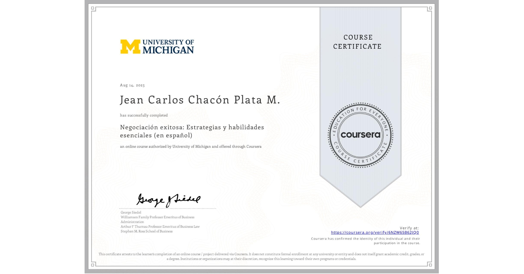 View certificate for Jean Carlos Chacón Plata M., Negociación exitosa: Estrategias y habilidades esenciales (en español), an online non-credit course authorized by University of Michigan and offered through Coursera