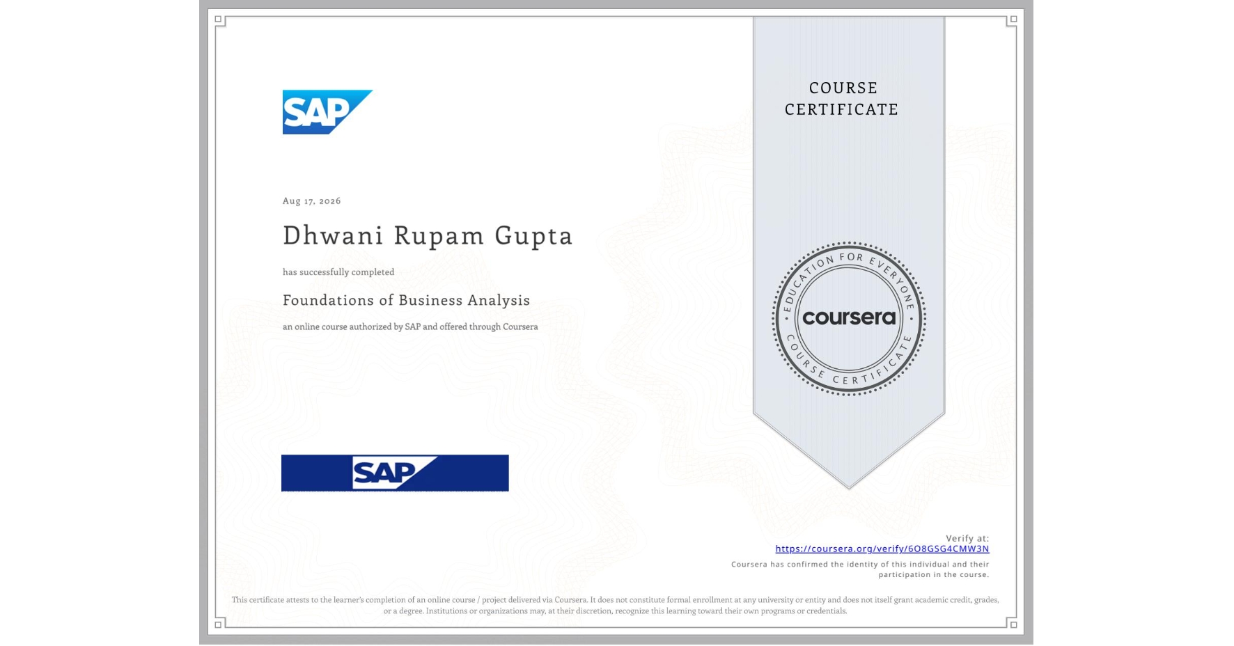 View certificate for Dhwani Rupam Gupta, Foundations of Business Analysis, an online non-credit course authorized by SAP and offered through Coursera