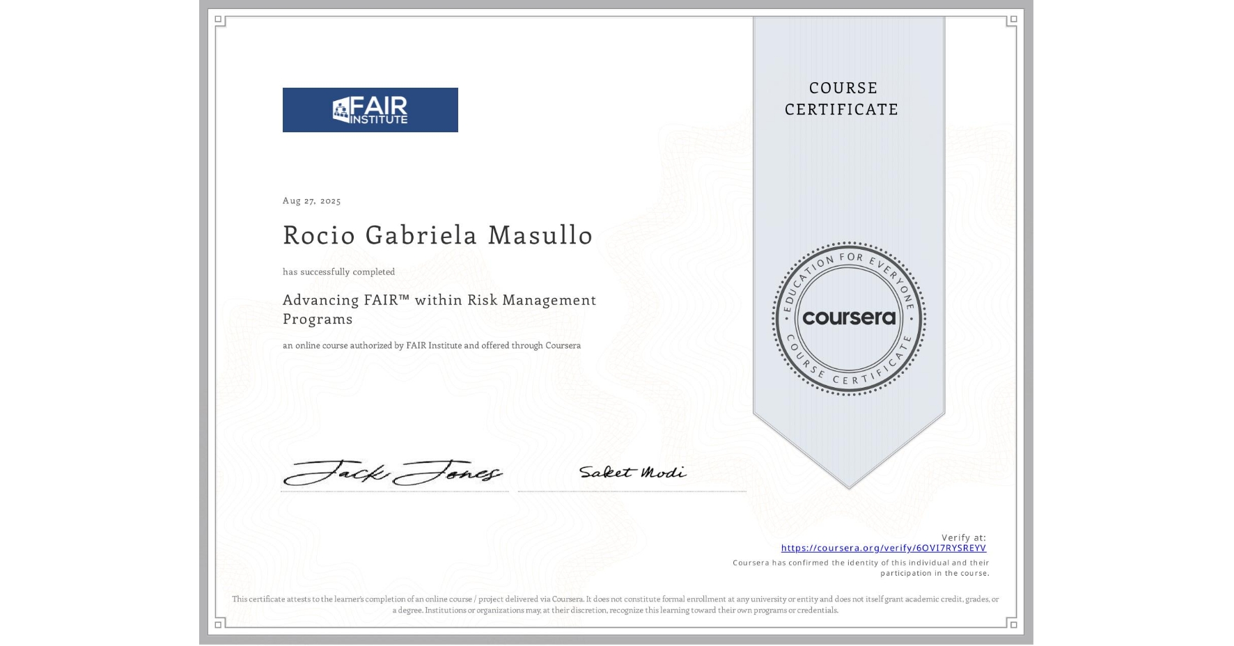 View certificate for Rocio Gabriela Masullo, Advancing FAIR™ within Risk Management Programs, an online non-credit course authorized by FAIR Institute and offered through Coursera