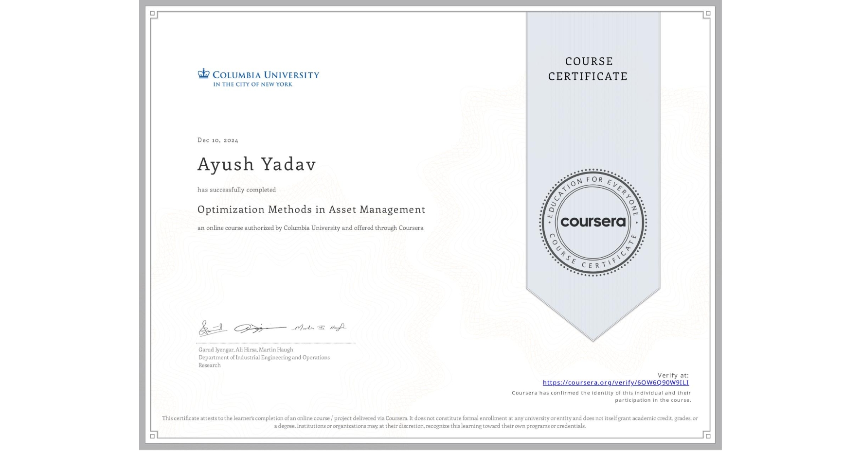 View certificate for Ayush Yadav, Optimization Methods in Asset Management, an online non-credit course authorized by Columbia University and offered through Coursera
