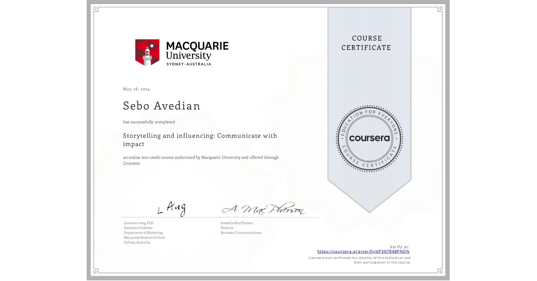 View certificate for Sebo Avedian, Storytelling and influencing: Communicate with impact, an online non-credit course authorized by Macquarie University and offered through Coursera