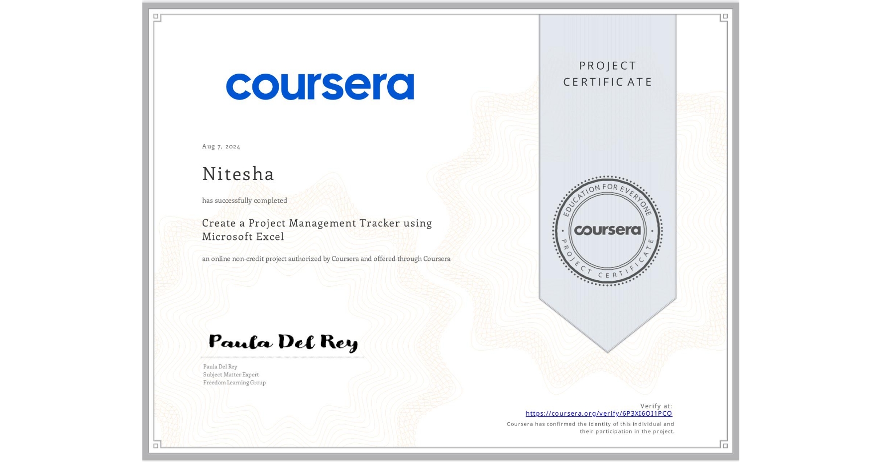 View certificate for Nitesha , Create a Project Management Tracker using Microsoft Excel, an online non-credit course authorized by Coursera and offered through Coursera