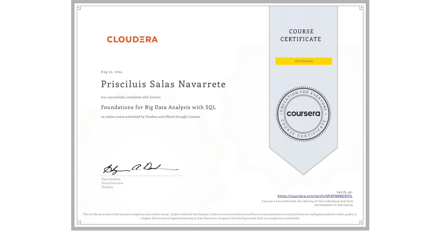 View certificate for Prisciluis Salas Navarrete, Foundations for Big Data Analysis with SQL, an online non-credit course authorized by Cloudera and offered through Coursera