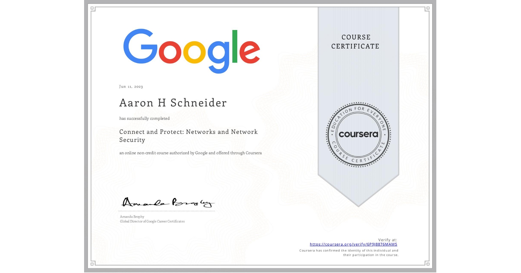 View certificate for Aaron H Schneider , Connect and Protect: Networks and Network Security, an online non-credit course authorized by Google and offered through Coursera