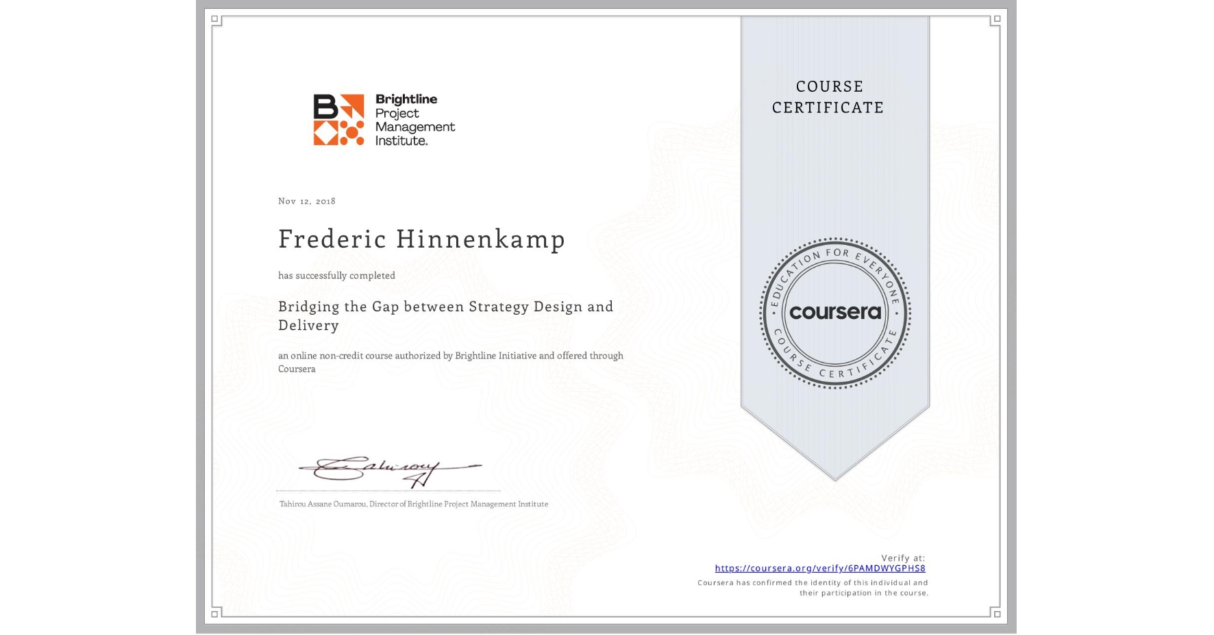 View certificate for Frederic Hinnenkamp, Bridging the Gap between Strategy Design and Delivery, an online non-credit course authorized by Brightline Initiative and offered through Coursera