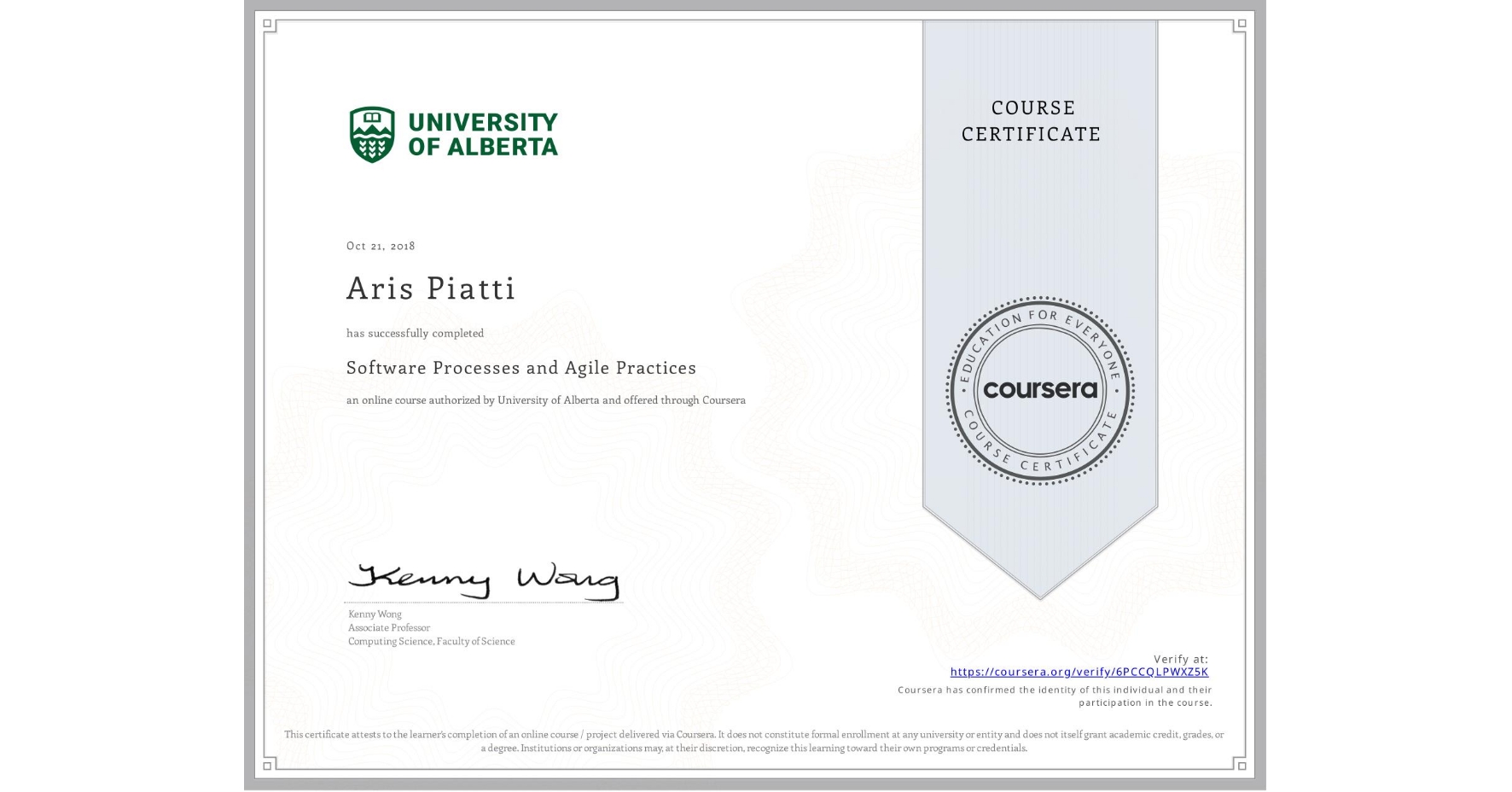 View certificate for Aris Piatti, Software Processes and Agile Practices, an online non-credit course authorized by University of Alberta and offered through Coursera