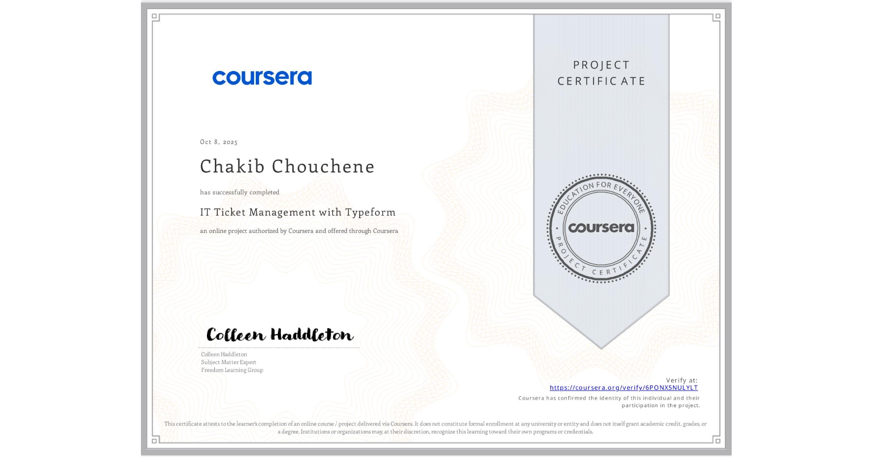 View certificate for Chakib Chouchene, IT Ticket Management with Typeform, an online non-credit course authorized by Coursera and offered through Coursera