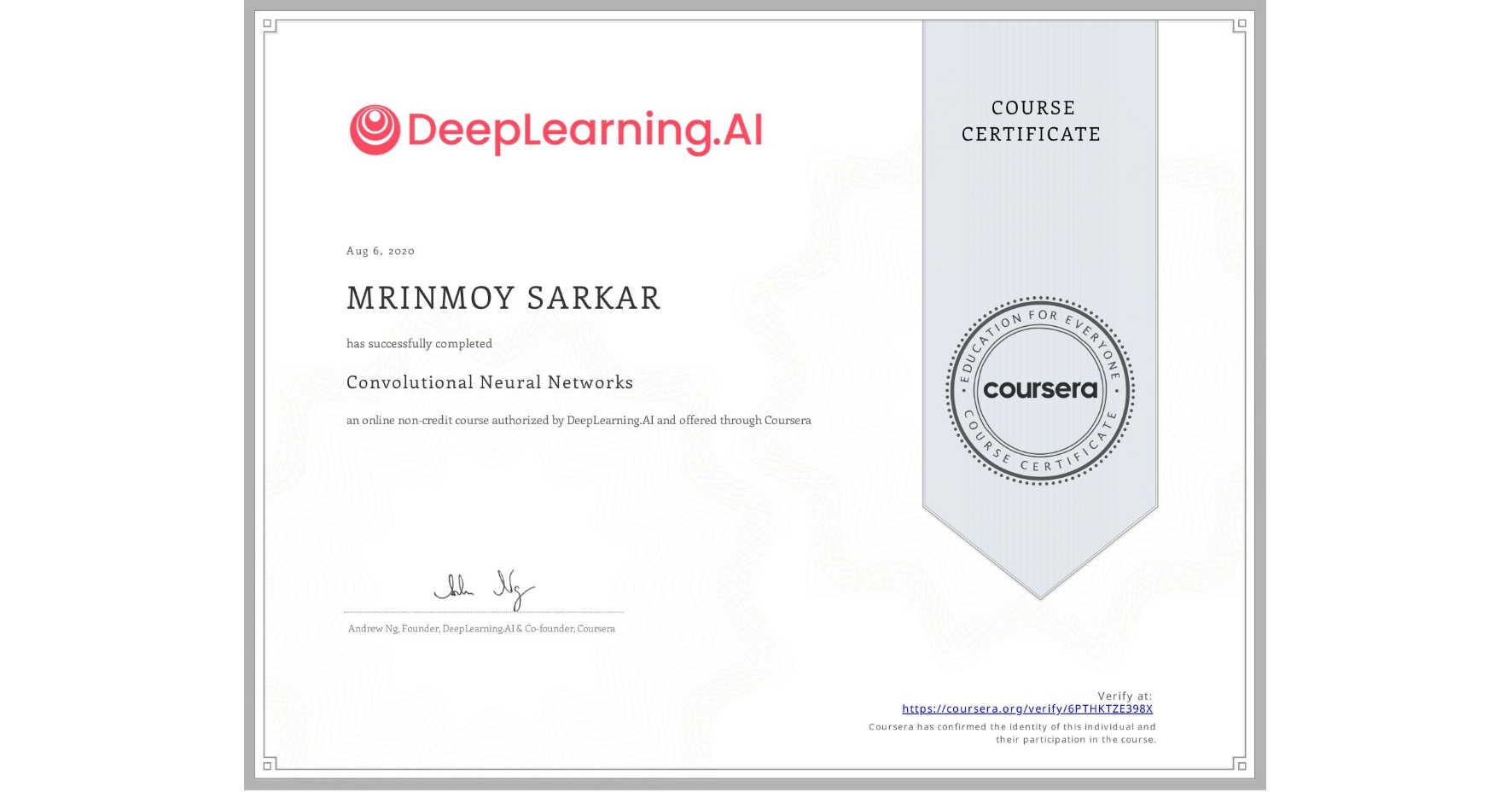 View certificate for MRINMOY SARKAR, Convolutional Neural Networks, an online non-credit course authorized by DeepLearning.AI and offered through Coursera