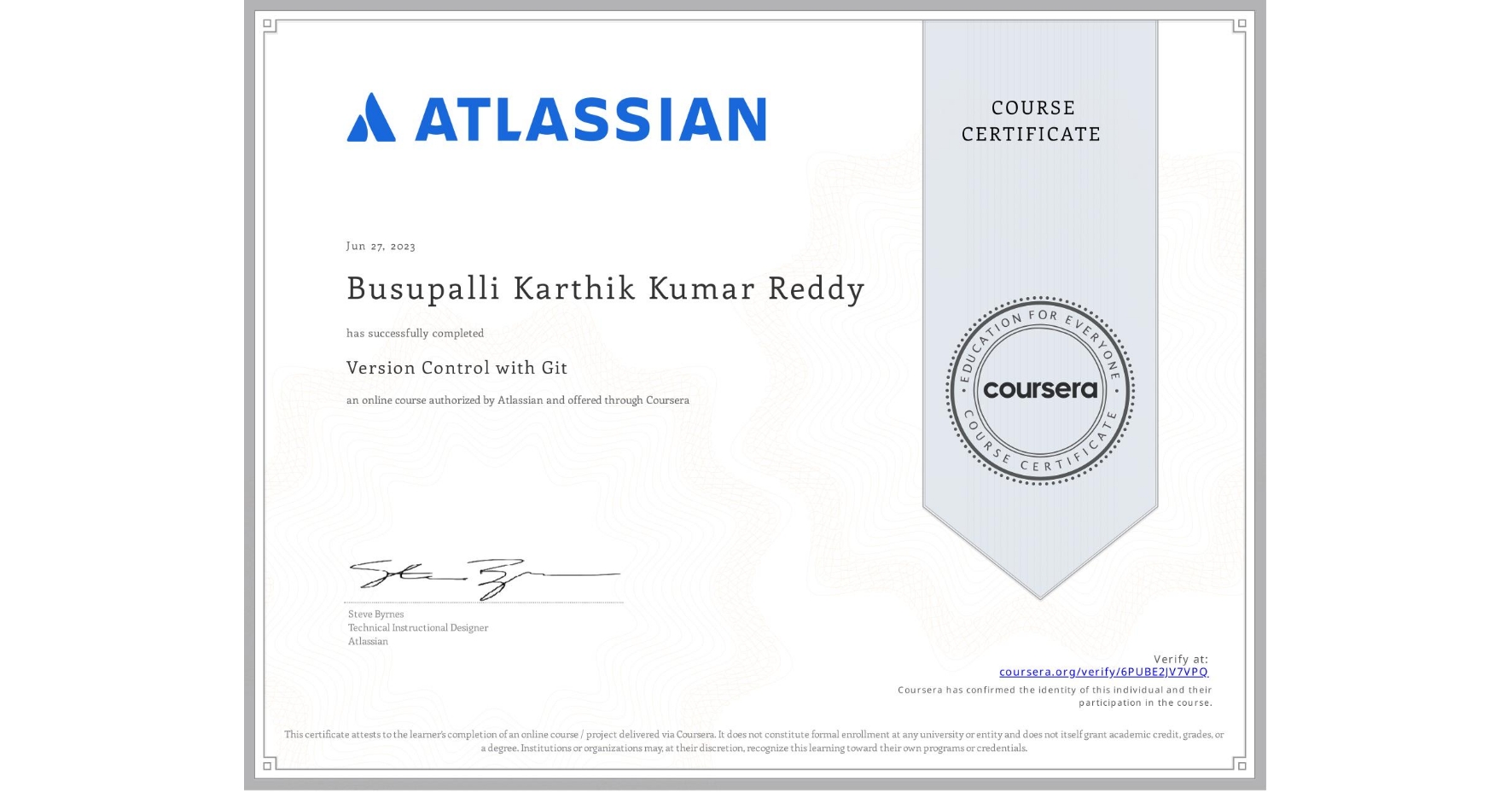 View certificate for Busupalli Karthik Kumar Reddy, Version Control with Git, an online non-credit course authorized by Atlassian and offered through Coursera
