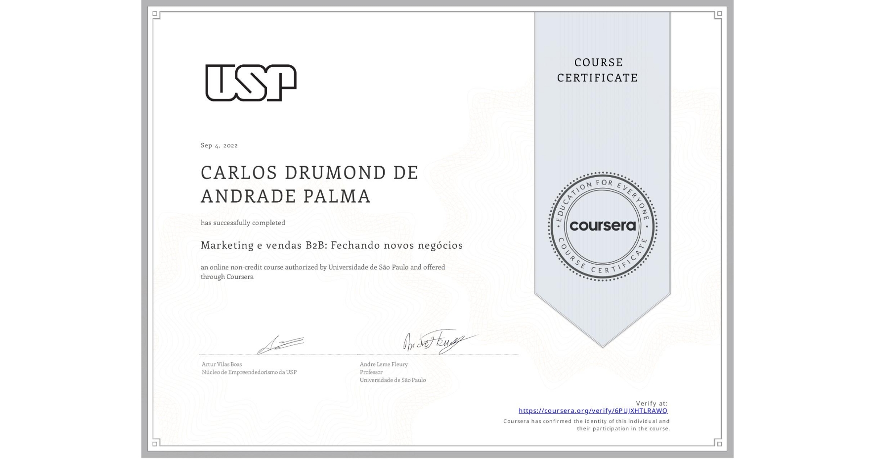 View certificate for CARLOS DRUMOND  DE ANDRADE PALMA, Marketing e vendas B2B: Fechando novos negócios, an online non-credit course authorized by Universidade de São Paulo and offered through Coursera