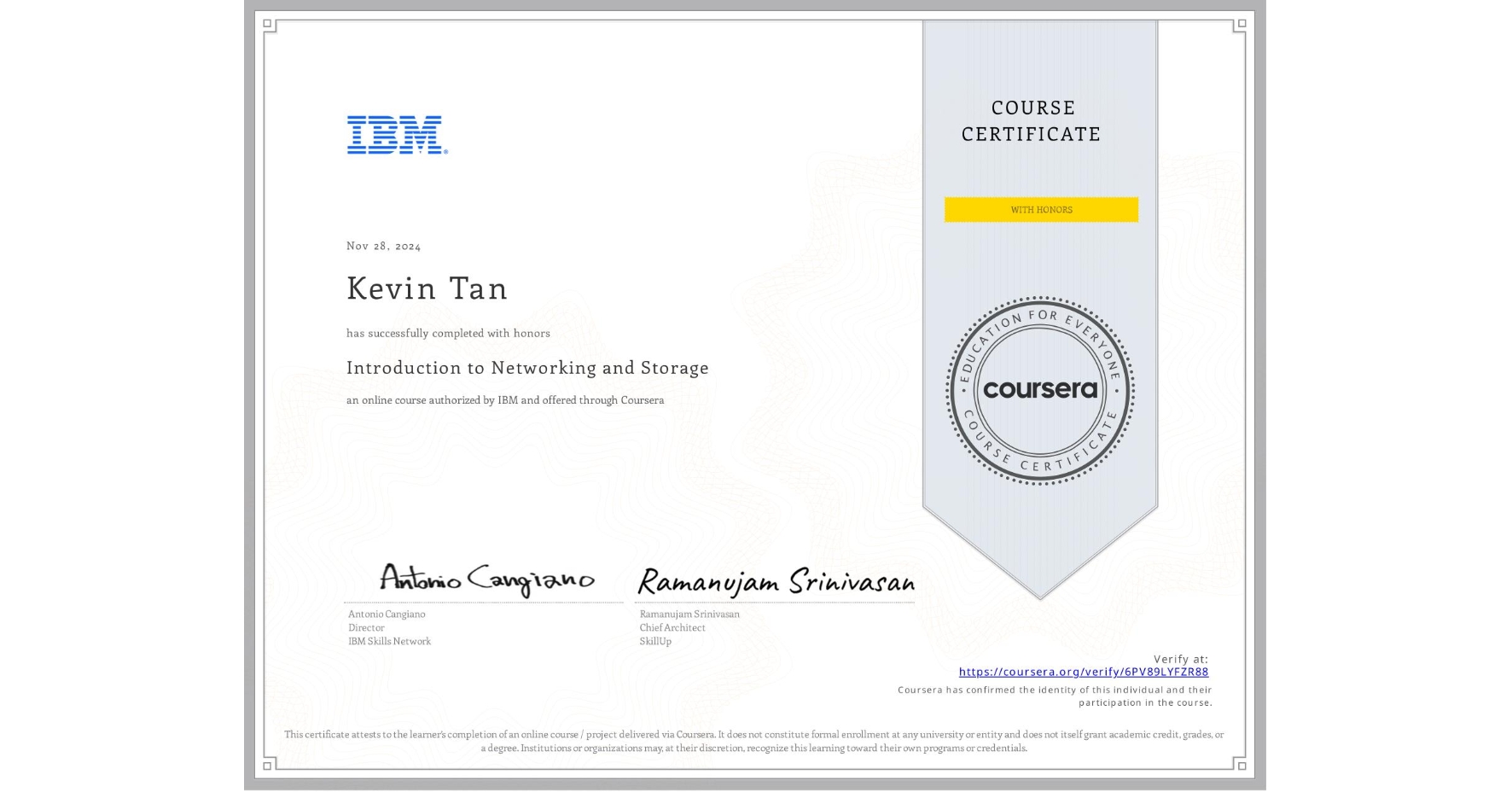 View certificate for Kevin Tan, Introduction to Networking and Storage, an online non-credit course authorized by IBM and offered through Coursera