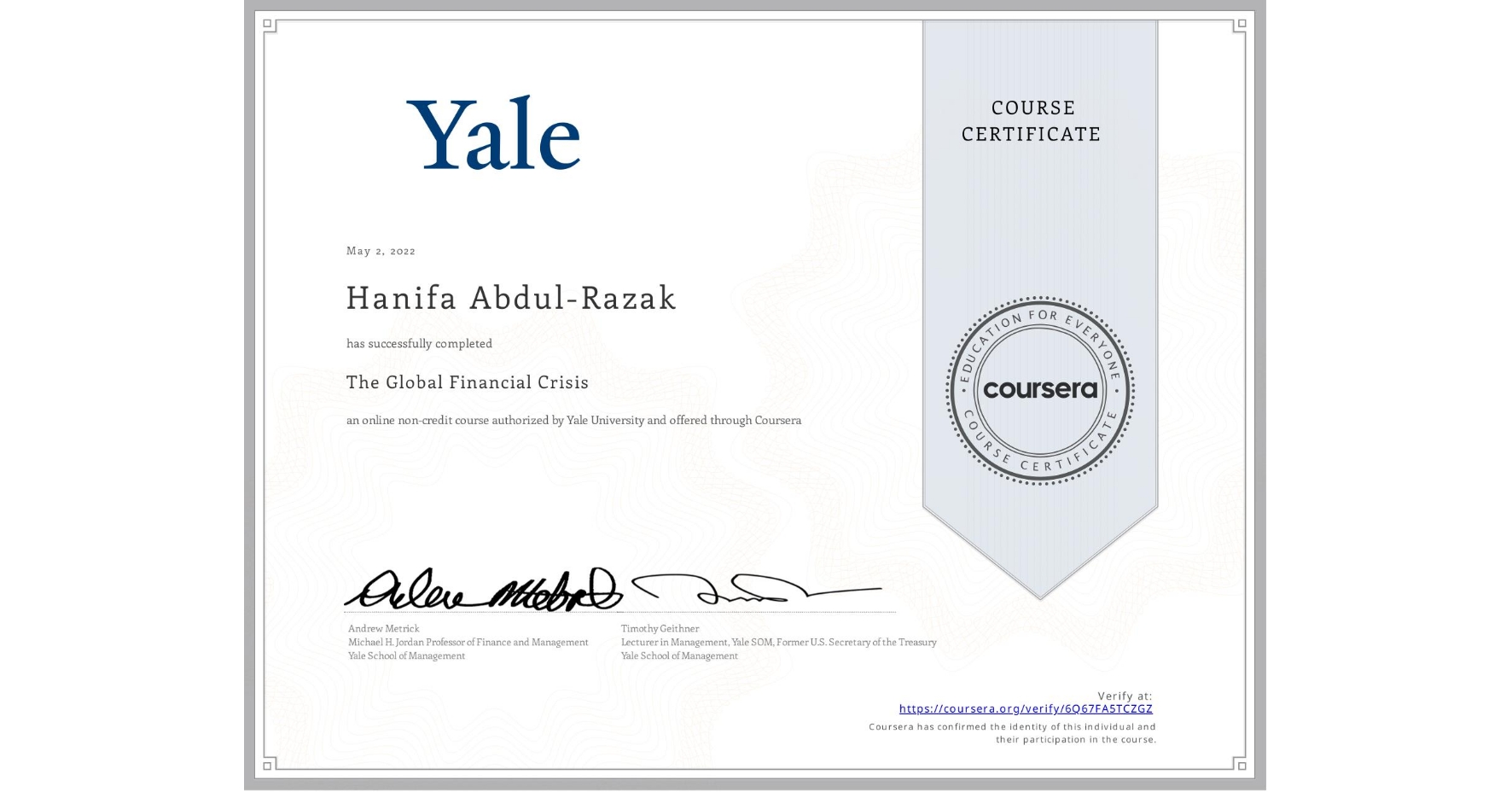 View certificate for Hanifa Abdul-Razak, The Global Financial Crisis, an online non-credit course authorized by Yale University and offered through Coursera