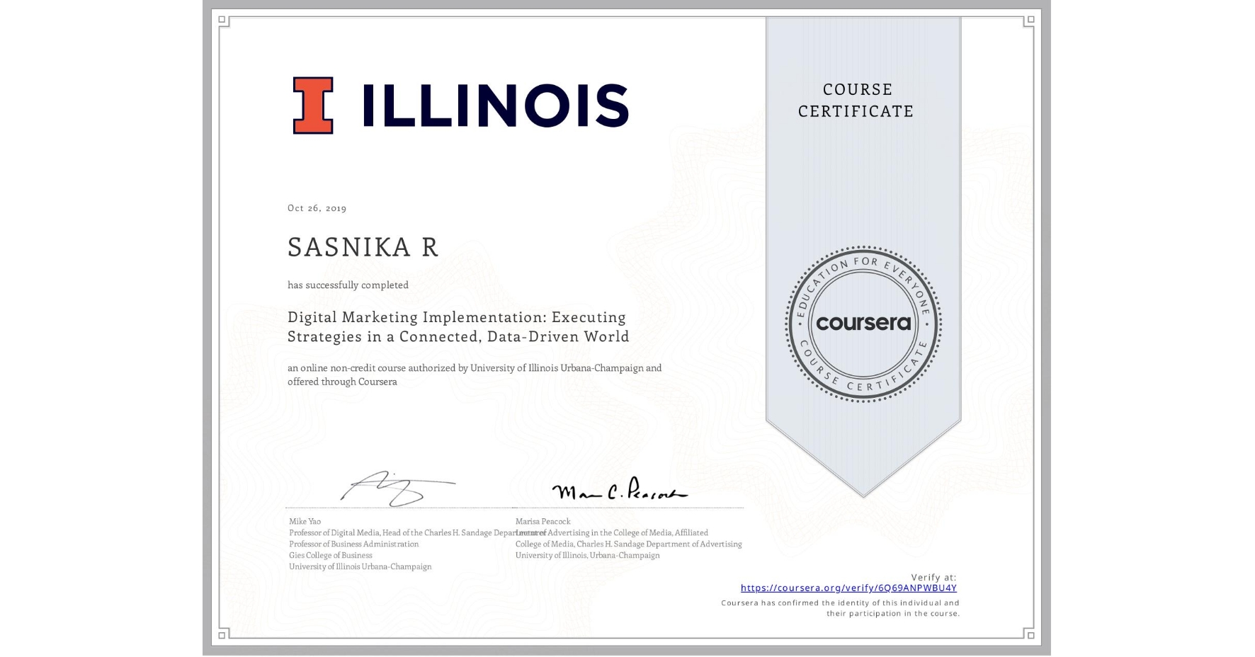 View certificate for SASNIKA R, Digital Marketing Implementation: Executing Strategies in a Connected, Data-Driven World, an online non-credit course authorized by University of Illinois Urbana-Champaign and offered through Coursera
