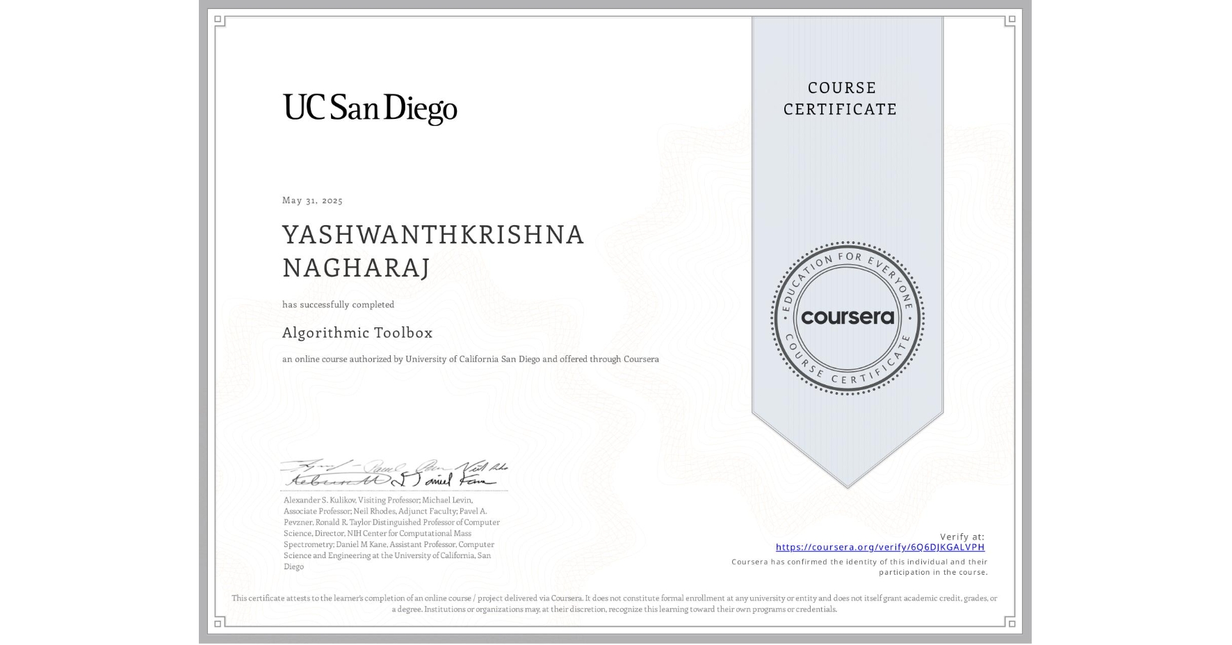 View certificate for YASHWANTHKRISHNA NAGHARAJ, Algorithmic Toolbox, an online non-credit course authorized by University of California San Diego and offered through Coursera